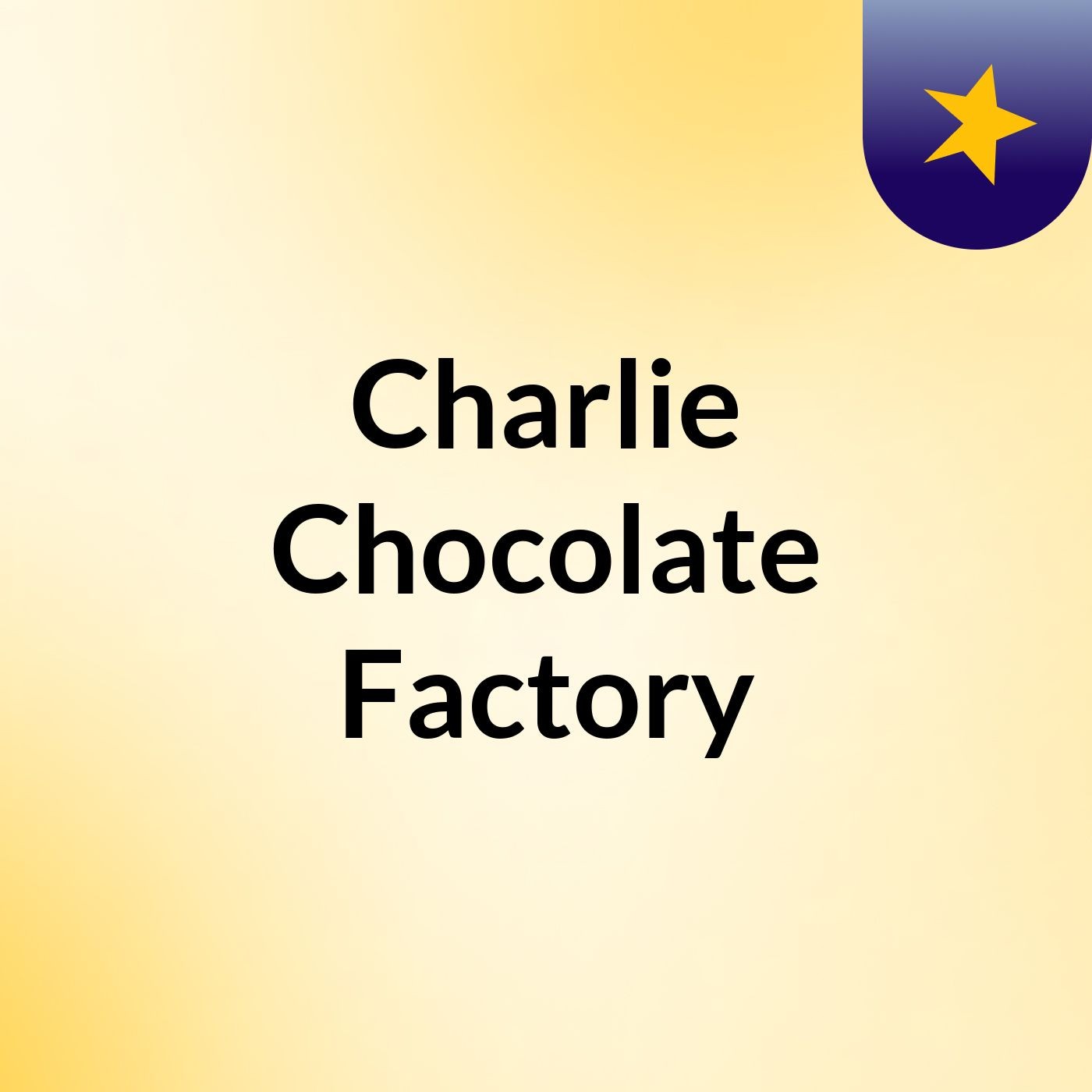 Charlie&Chocolate Factory