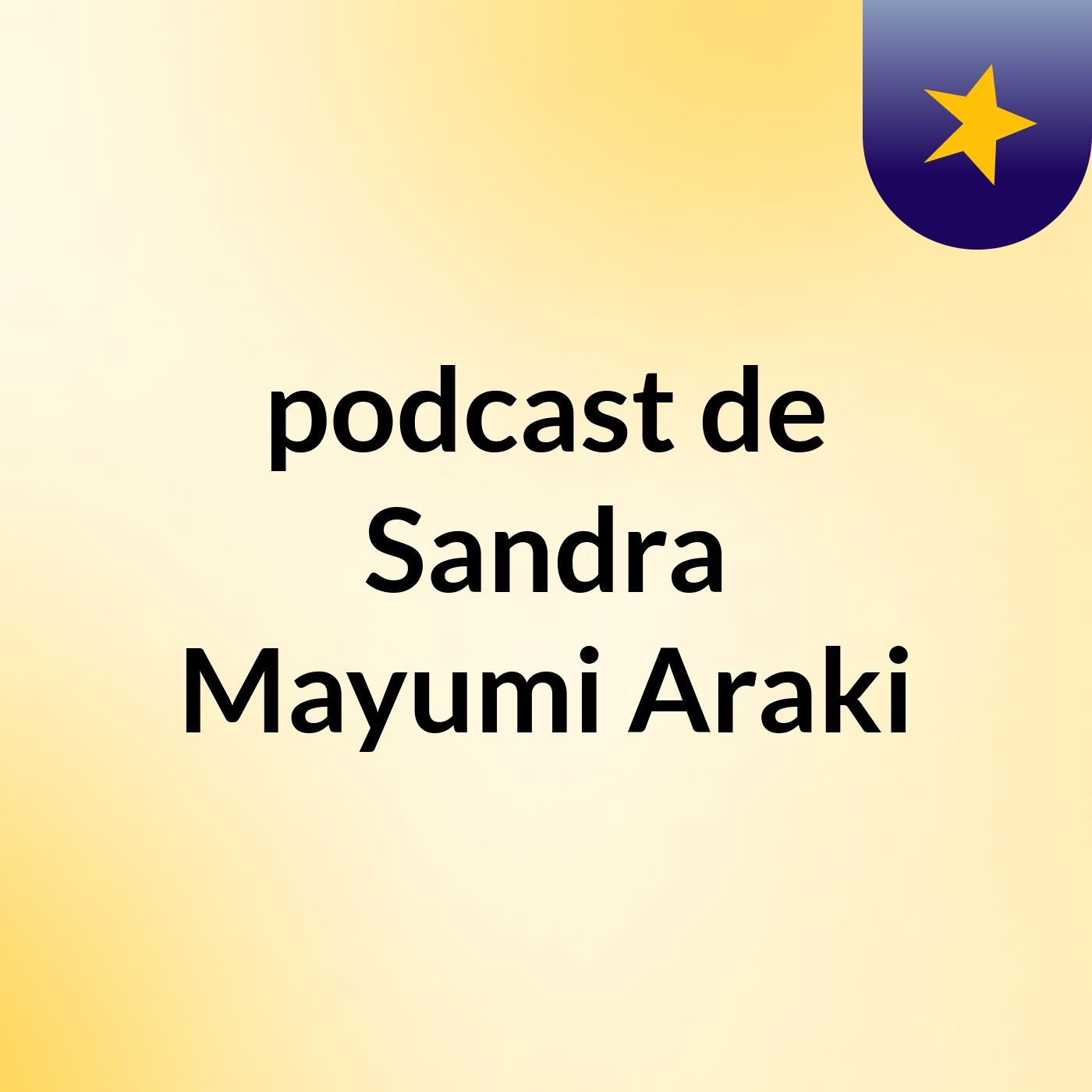 podcast de Sandra Mayumi Araki podcast artwork