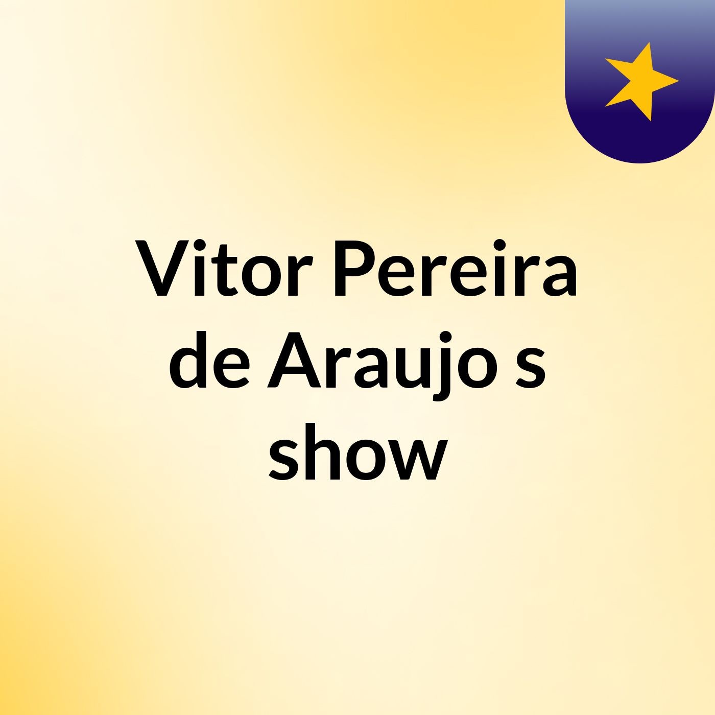 Vitor Pereira de Araujo's show