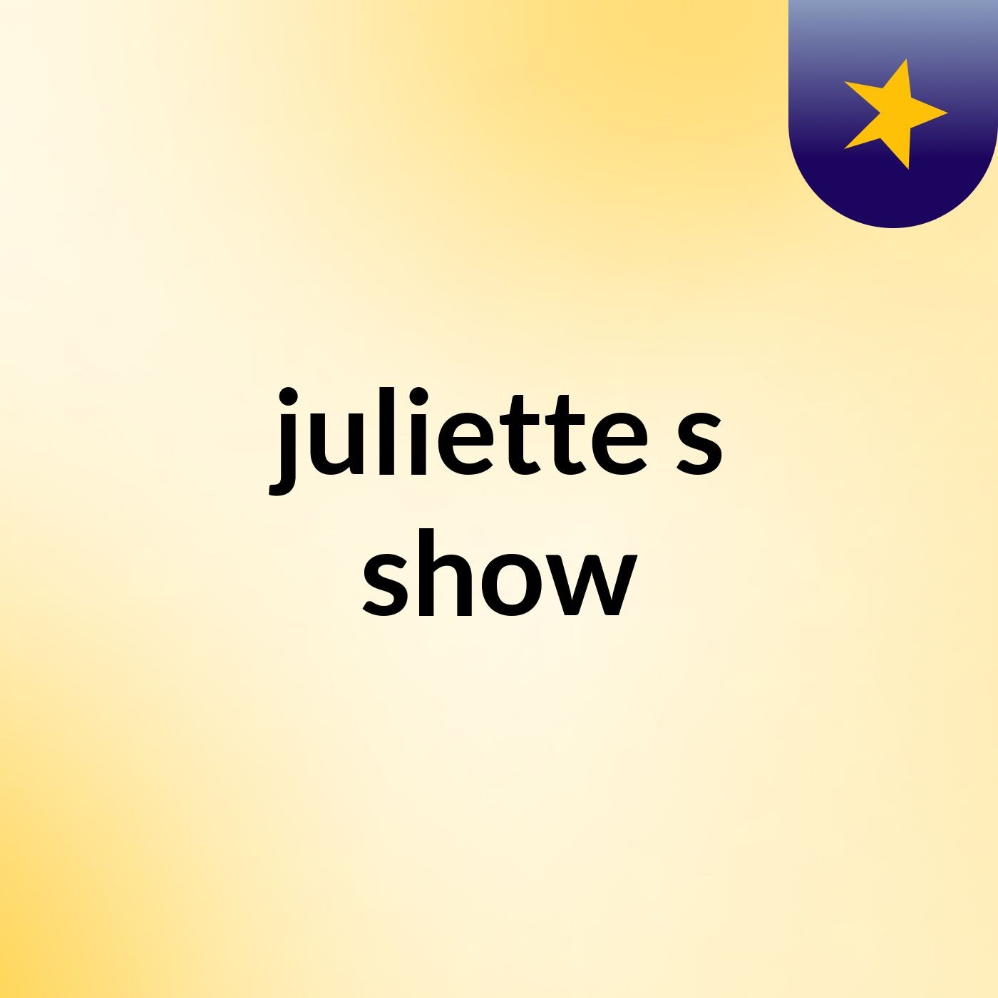 juliette's show