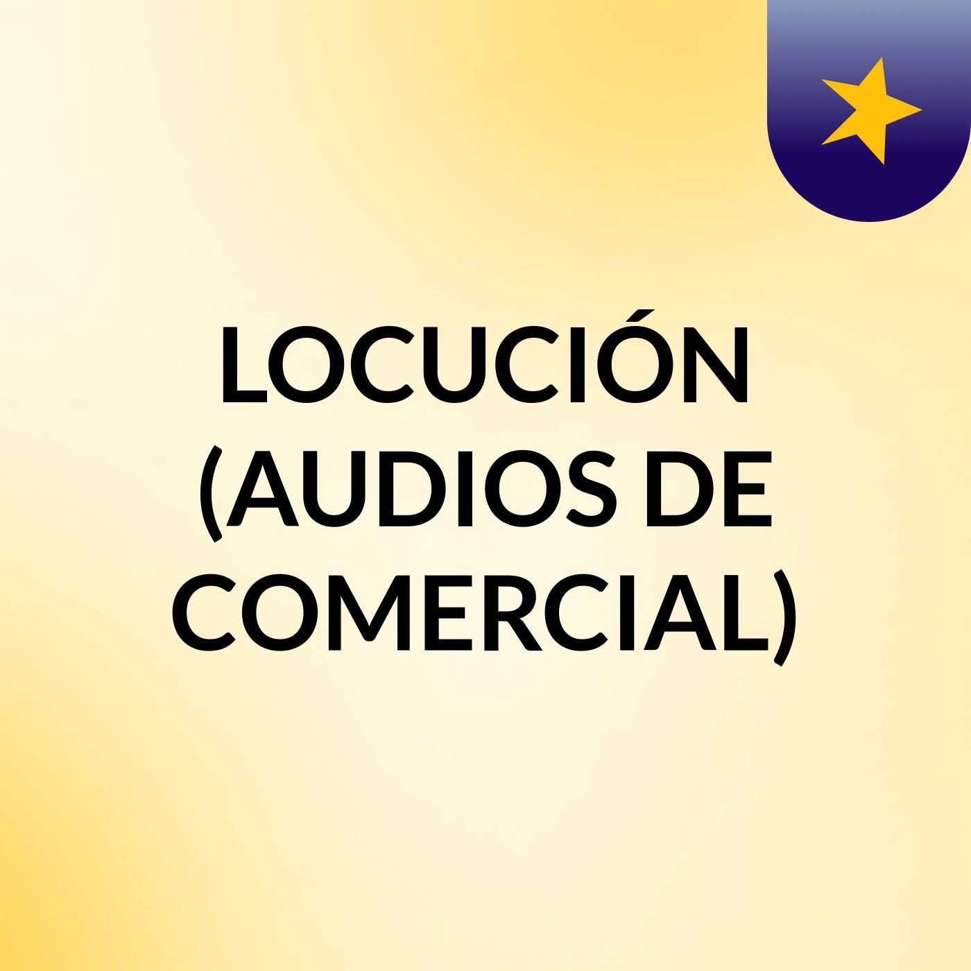 LOCUCIÓN (AUDIOS DE COMERCIAL)
