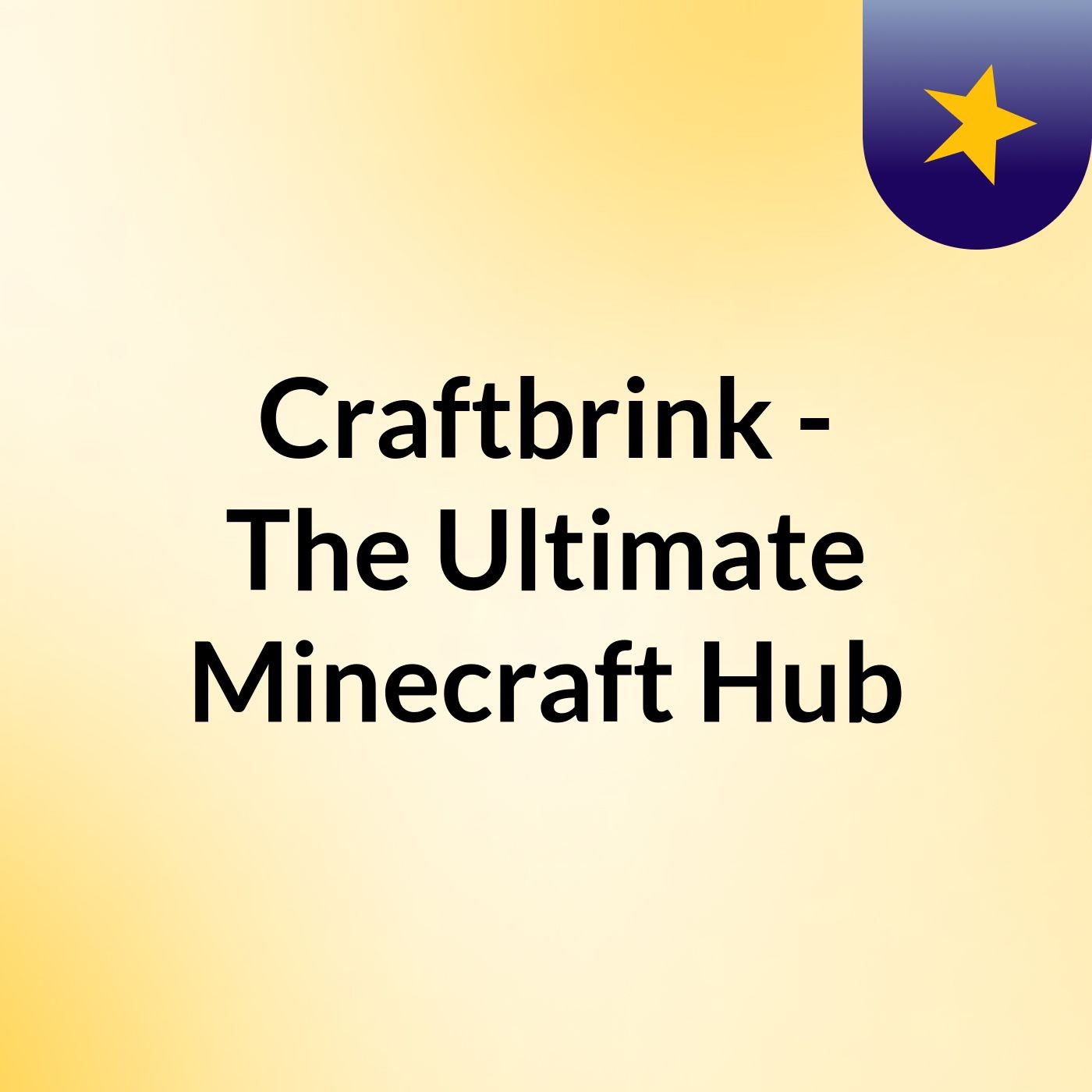 Craftbrink - The Ultimate Minecraft Hub podcast artwork