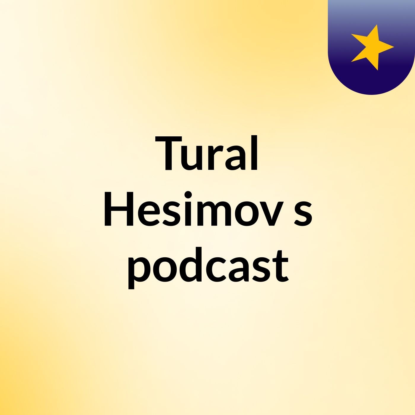 Tural Hesimov's podcast podcast artwork