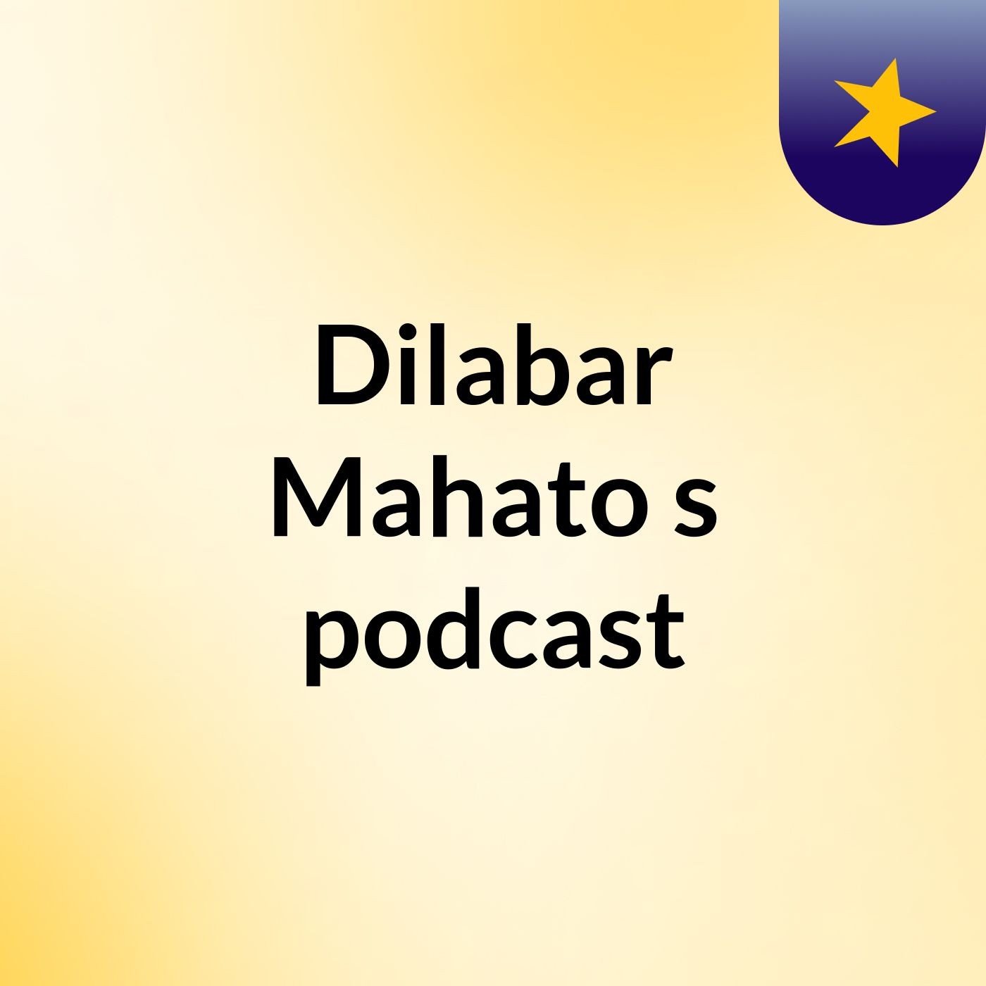 Dilabar Mahato's podcast