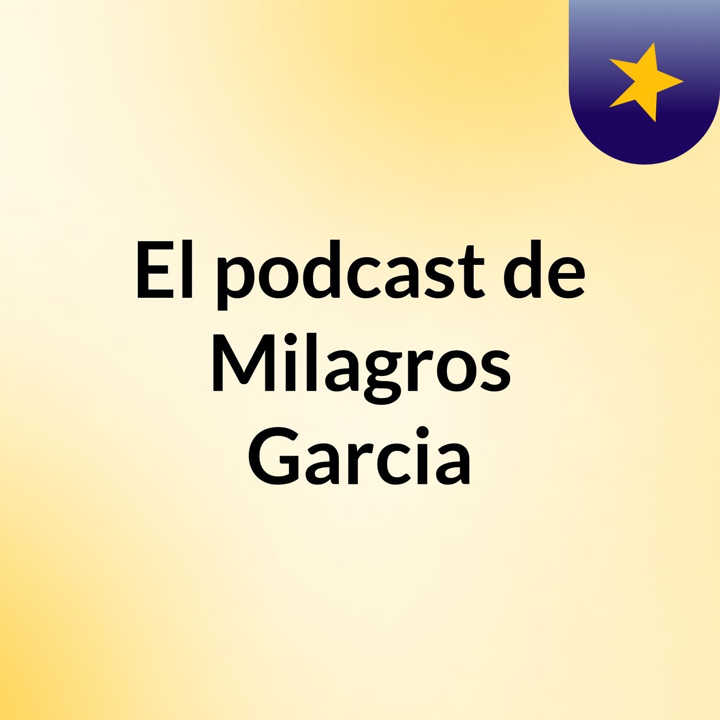 El podcast de Milagros Garcia