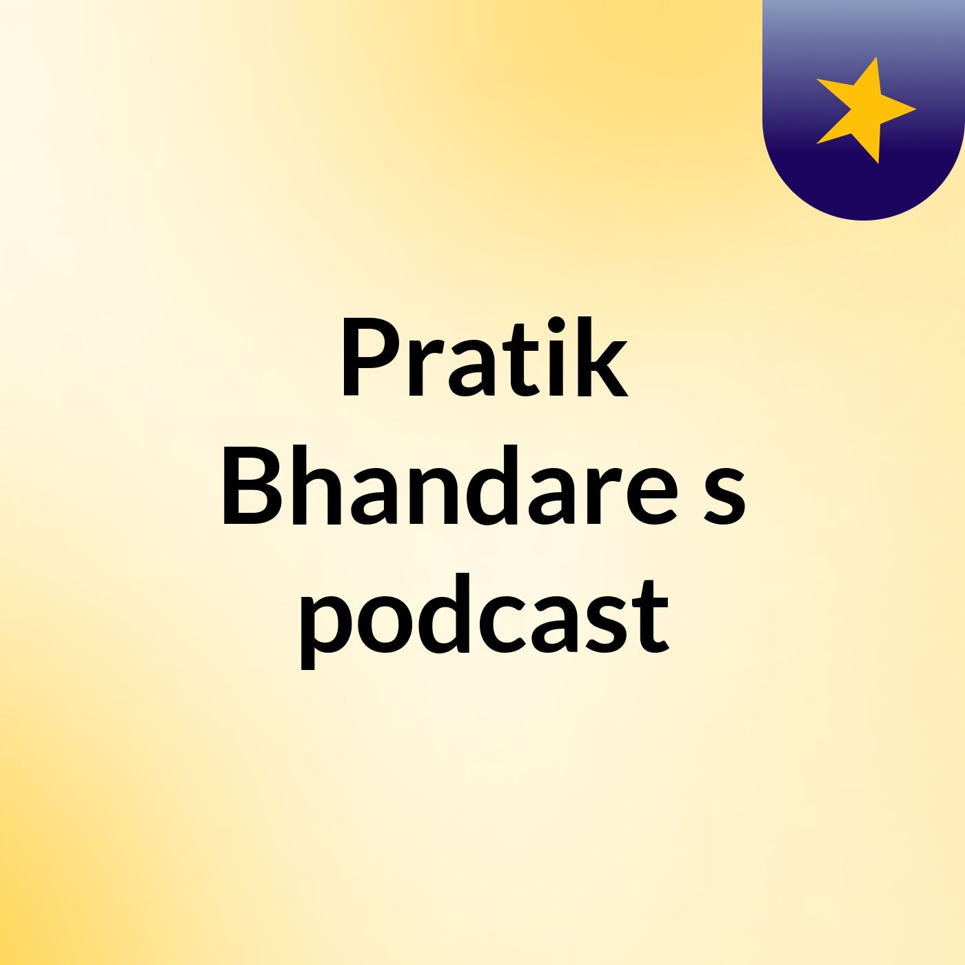 Pratik Bhandare's podcast