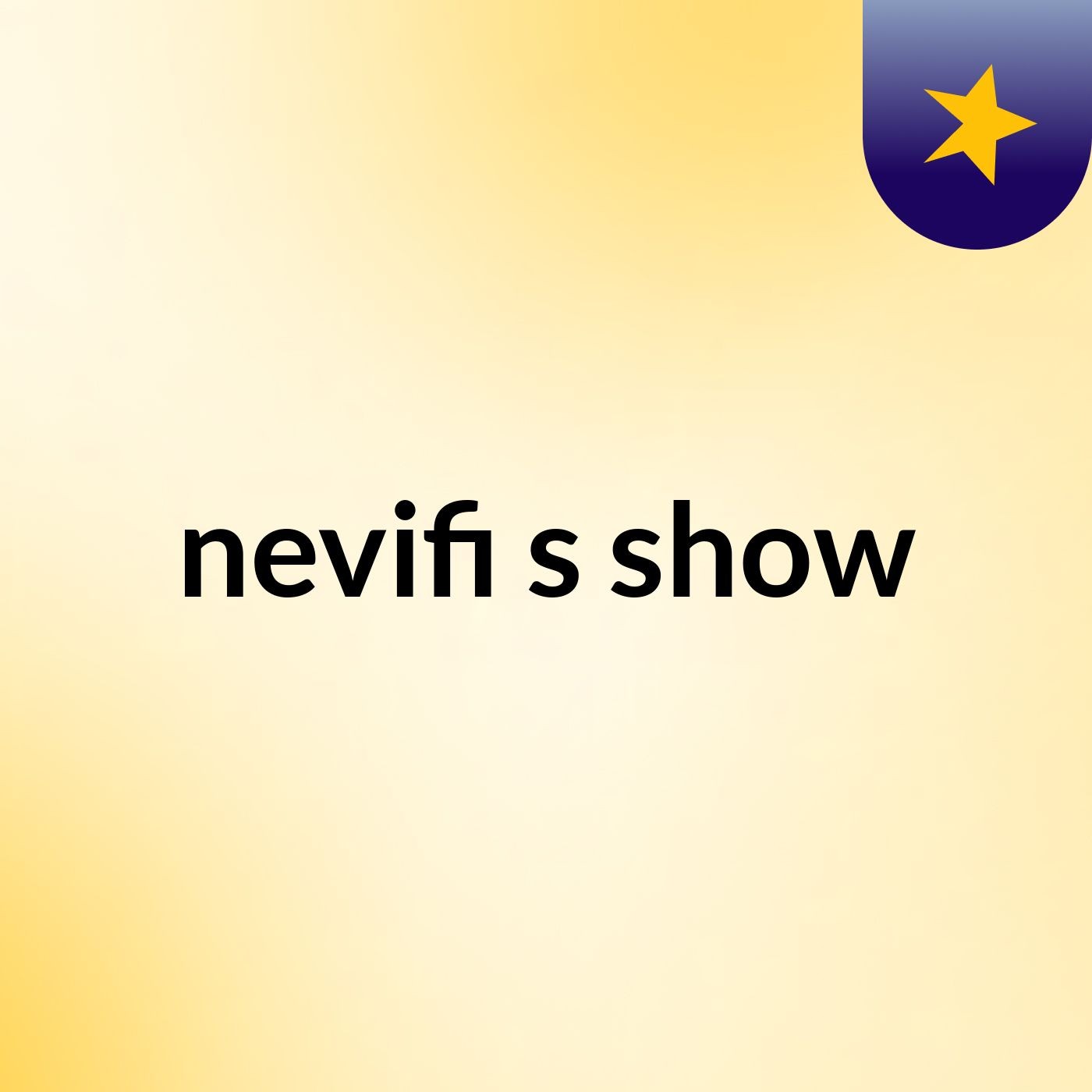 nevifi's show