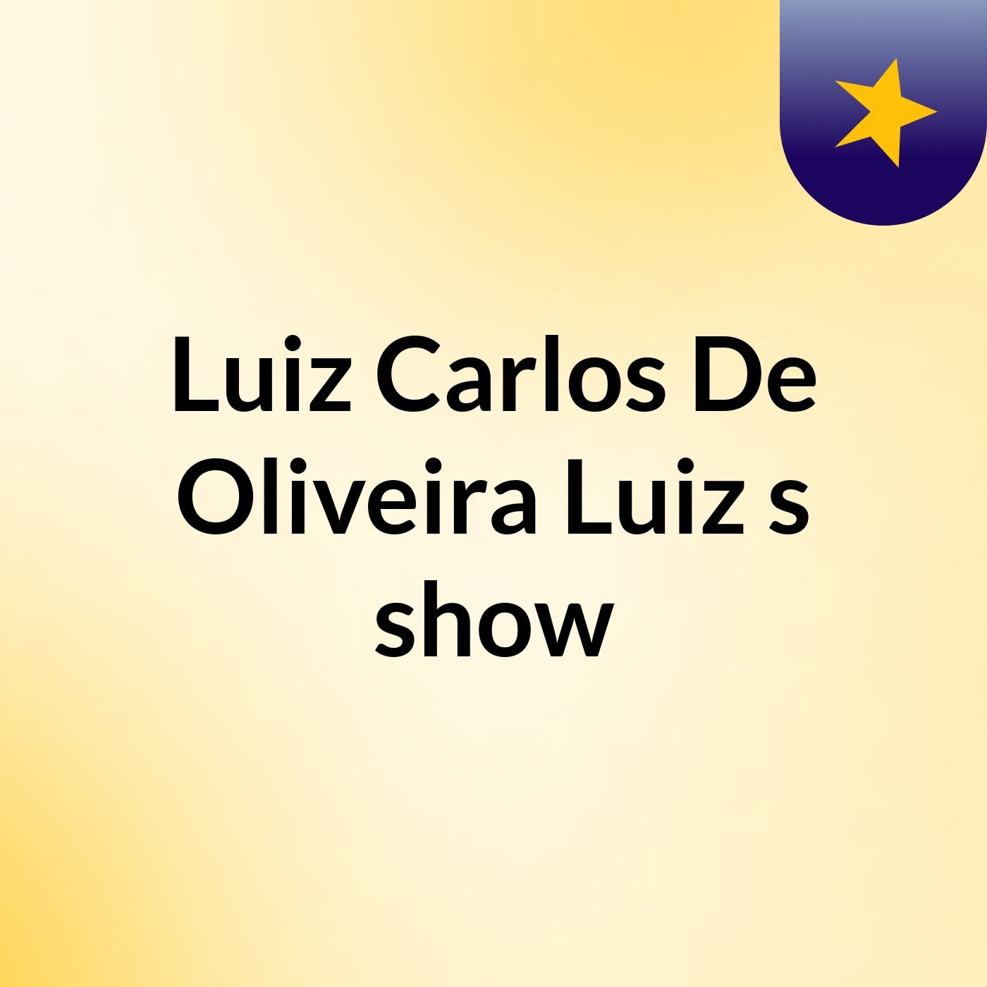 Luiz Carlos De Oliveira Luiz's show