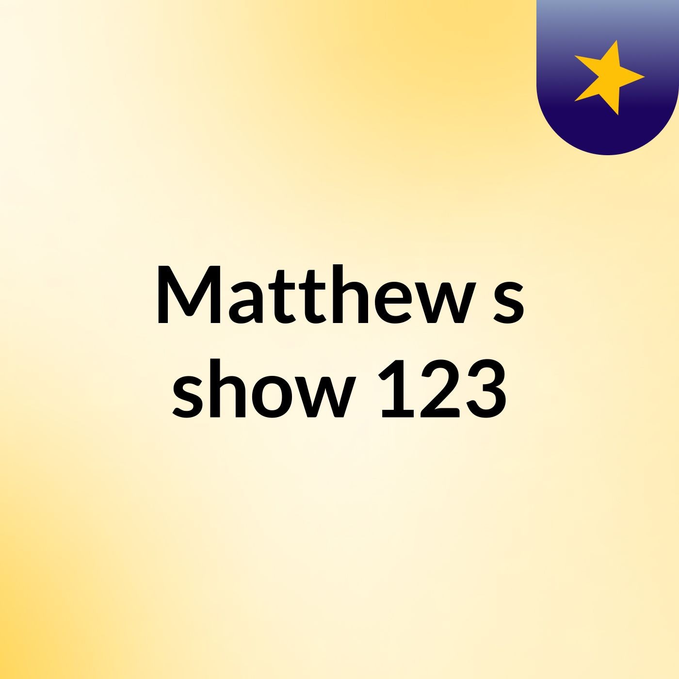 Matthew\'s show 123