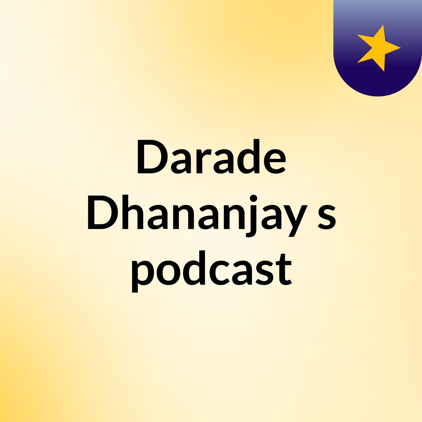 Darade Dhananjay\'s podcast