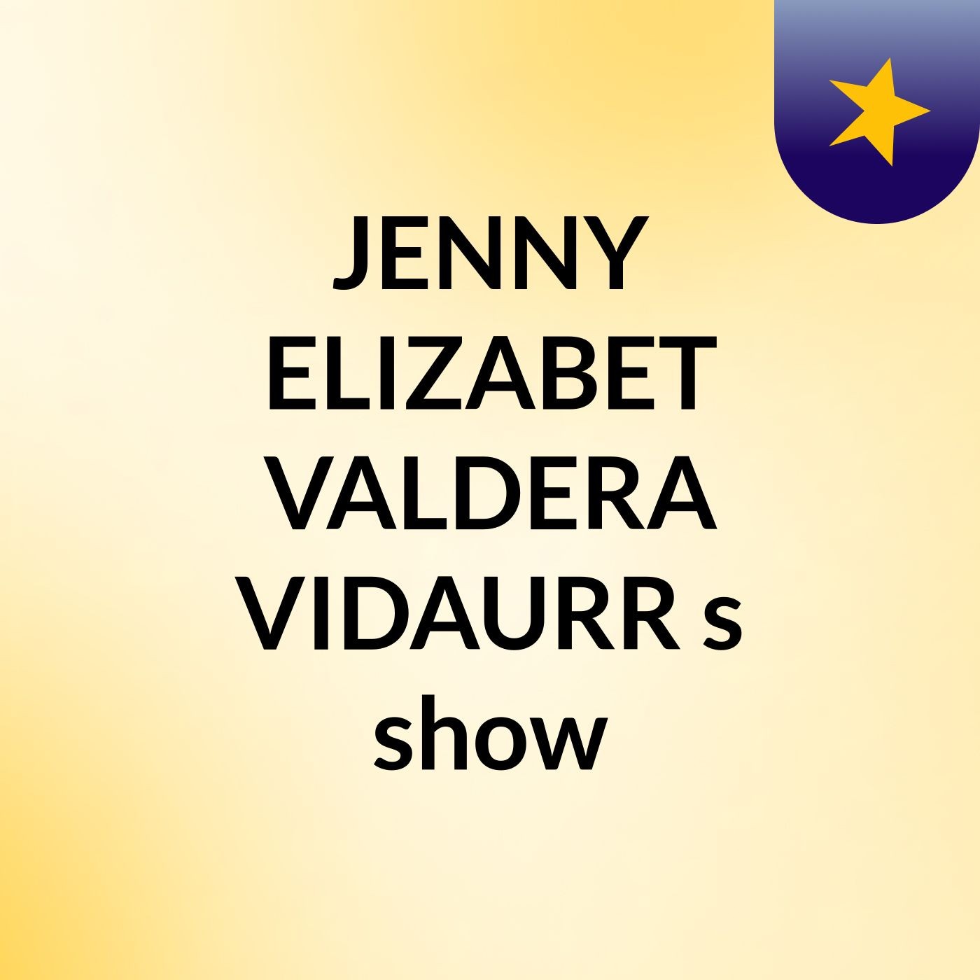 JENNY ELIZABET VALDERA VIDAURR's show