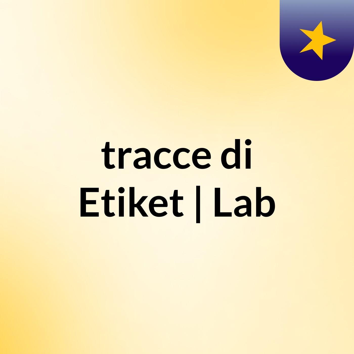 tracce di Etiket | Lab
