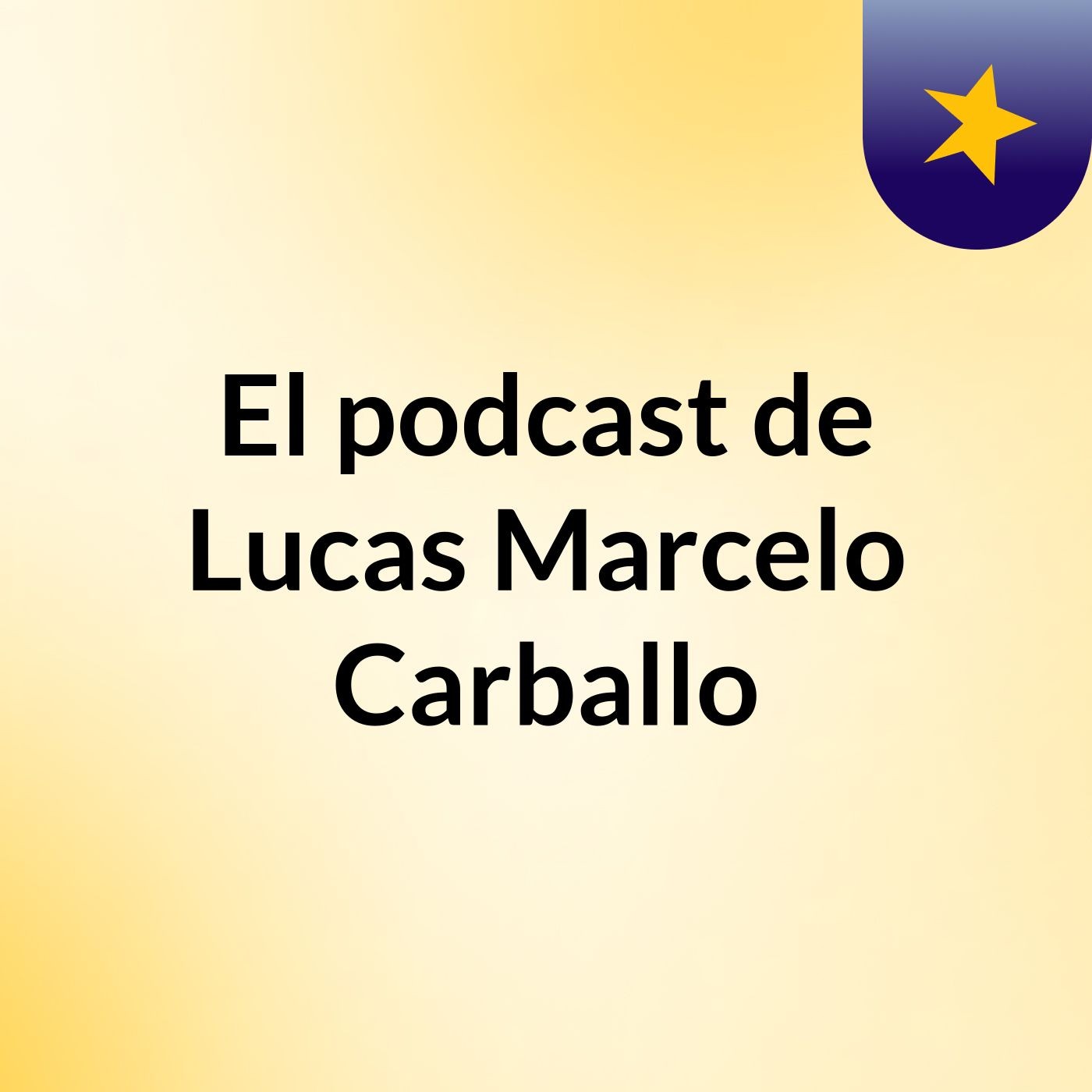 El podcast de Lucas Marcelo Carballo