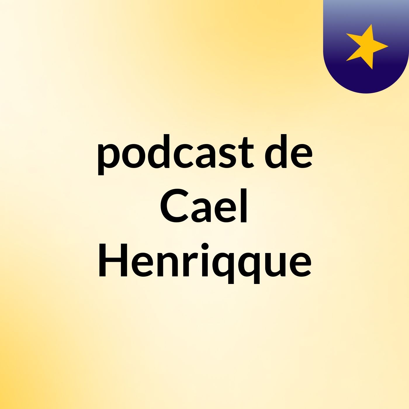 podcast de Cael Henriqque podcast artwork