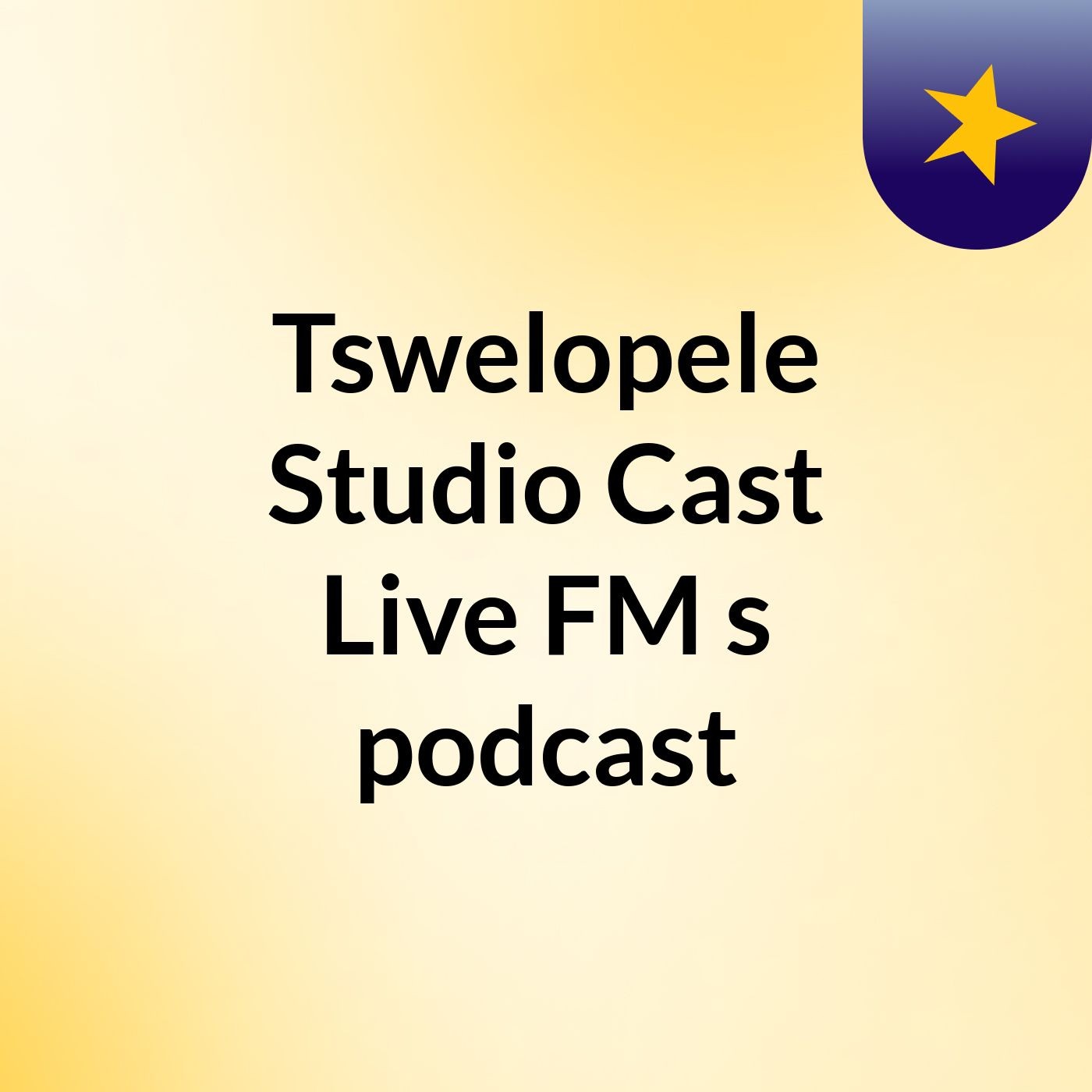 Tswelopele Studio Cast Live FM's podcast podcast artwork