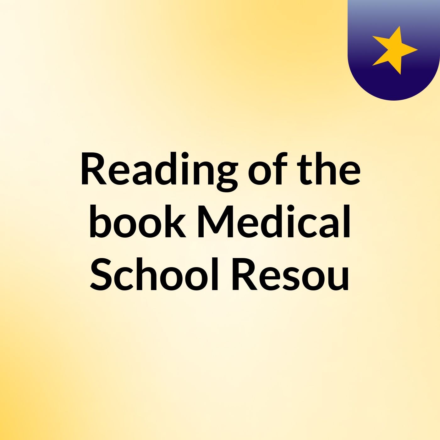 Reading of the book Medical School Resou