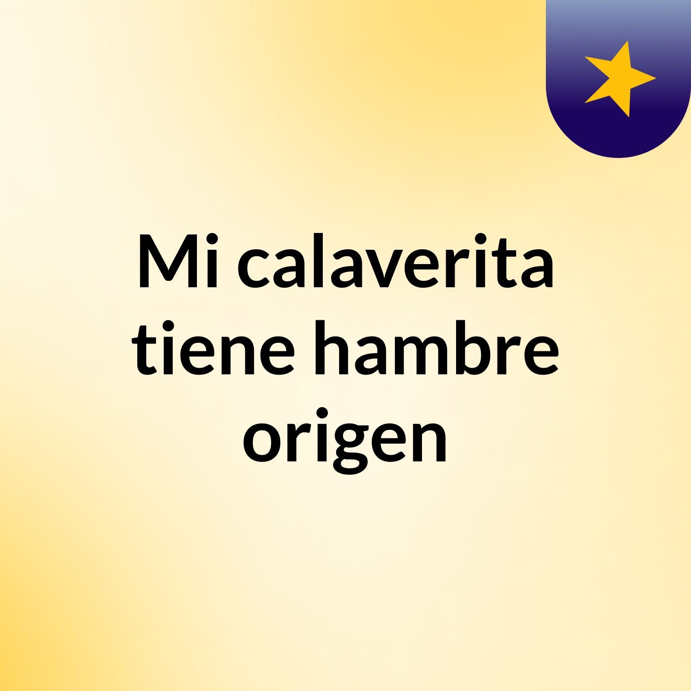 Mi calaverita tiene hambre origen