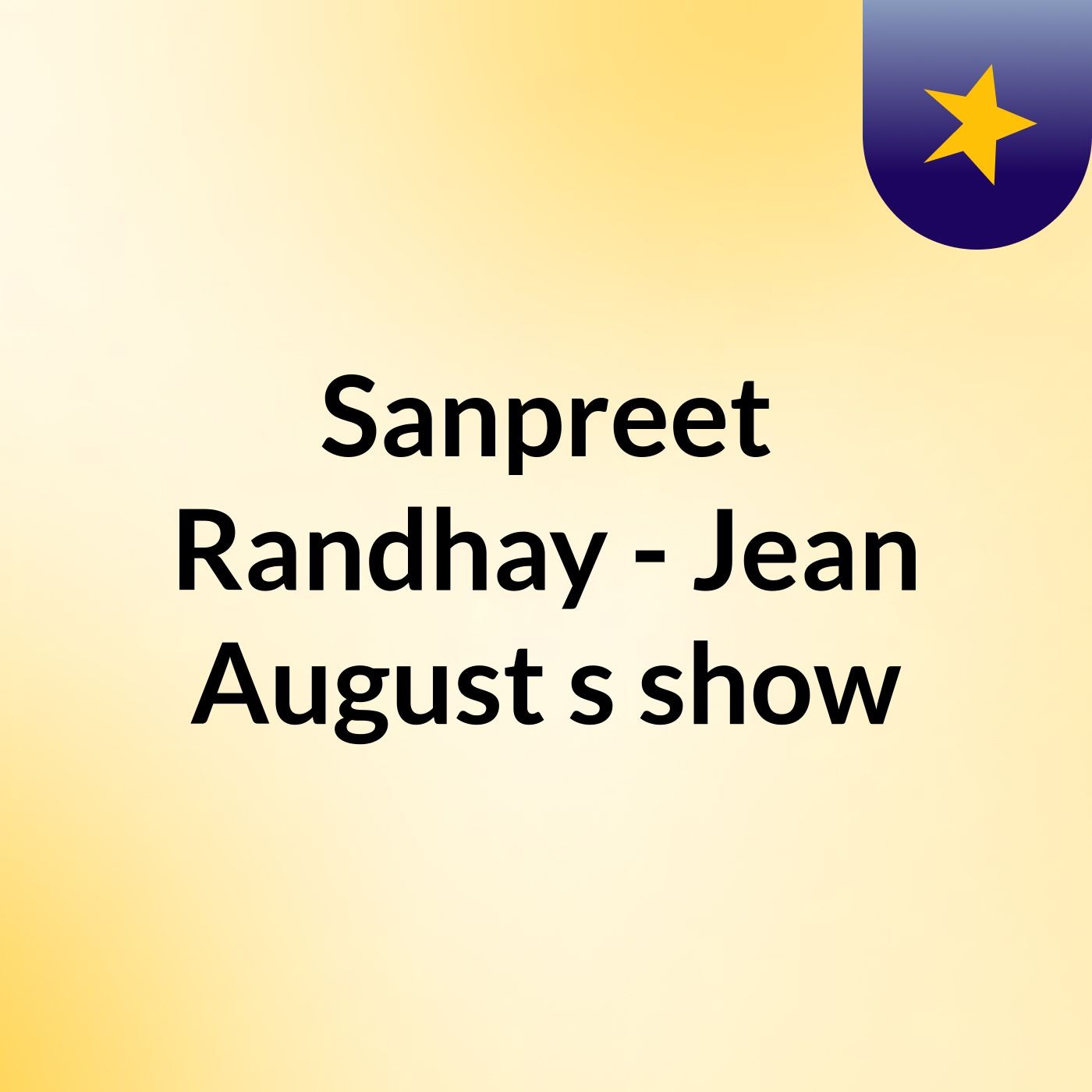 Sanpreet Randhay - Jean August's show