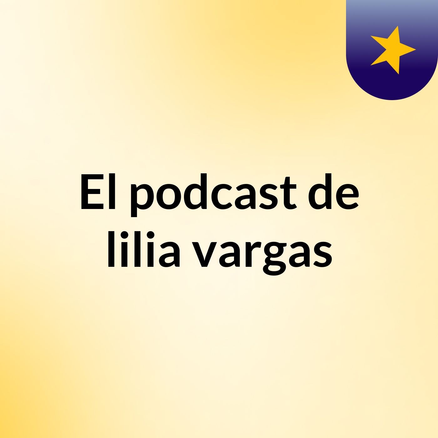 El podcast de lilia vargas
