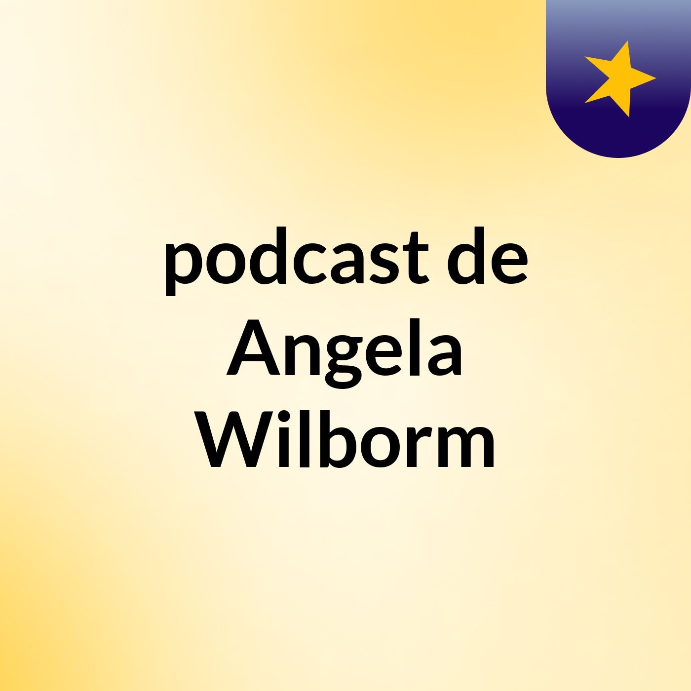 podcast de Angela Wilborm