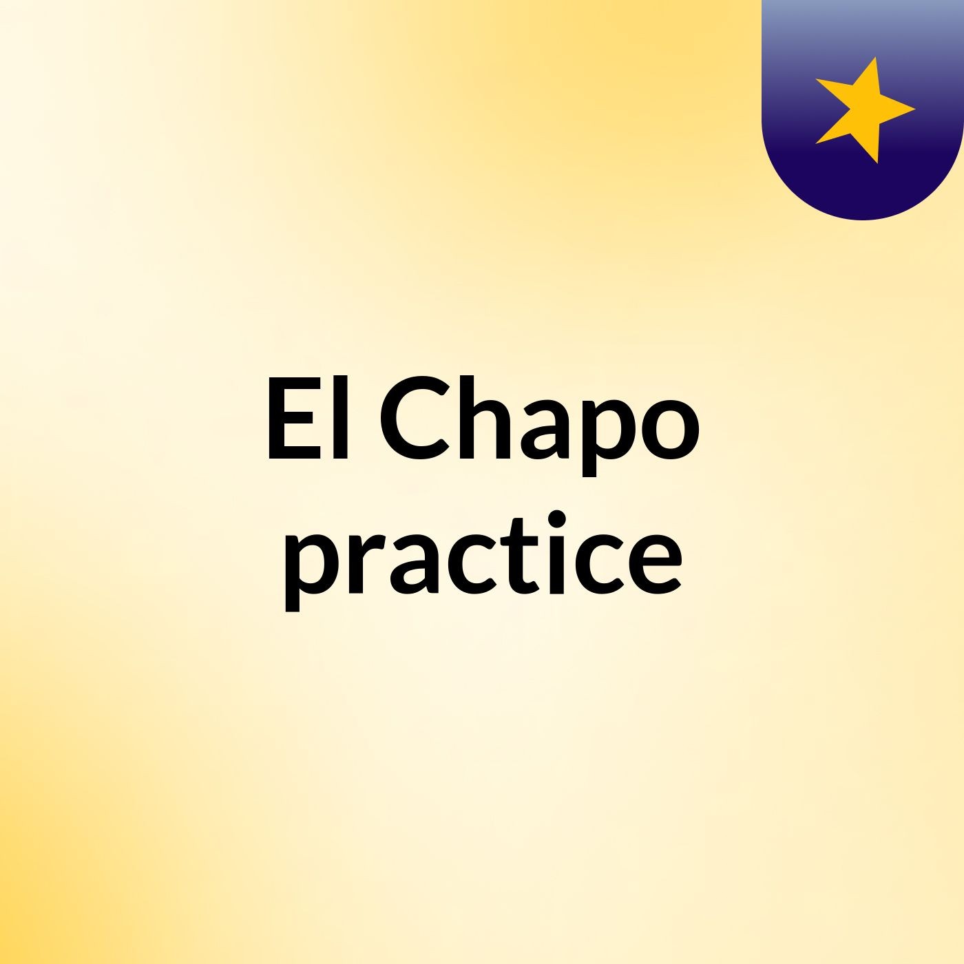El Chapo practice