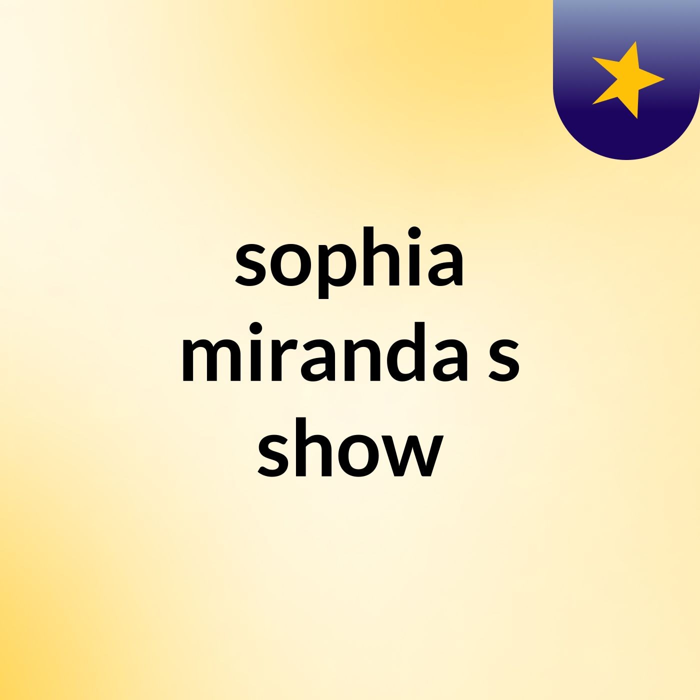 sophia miranda's show