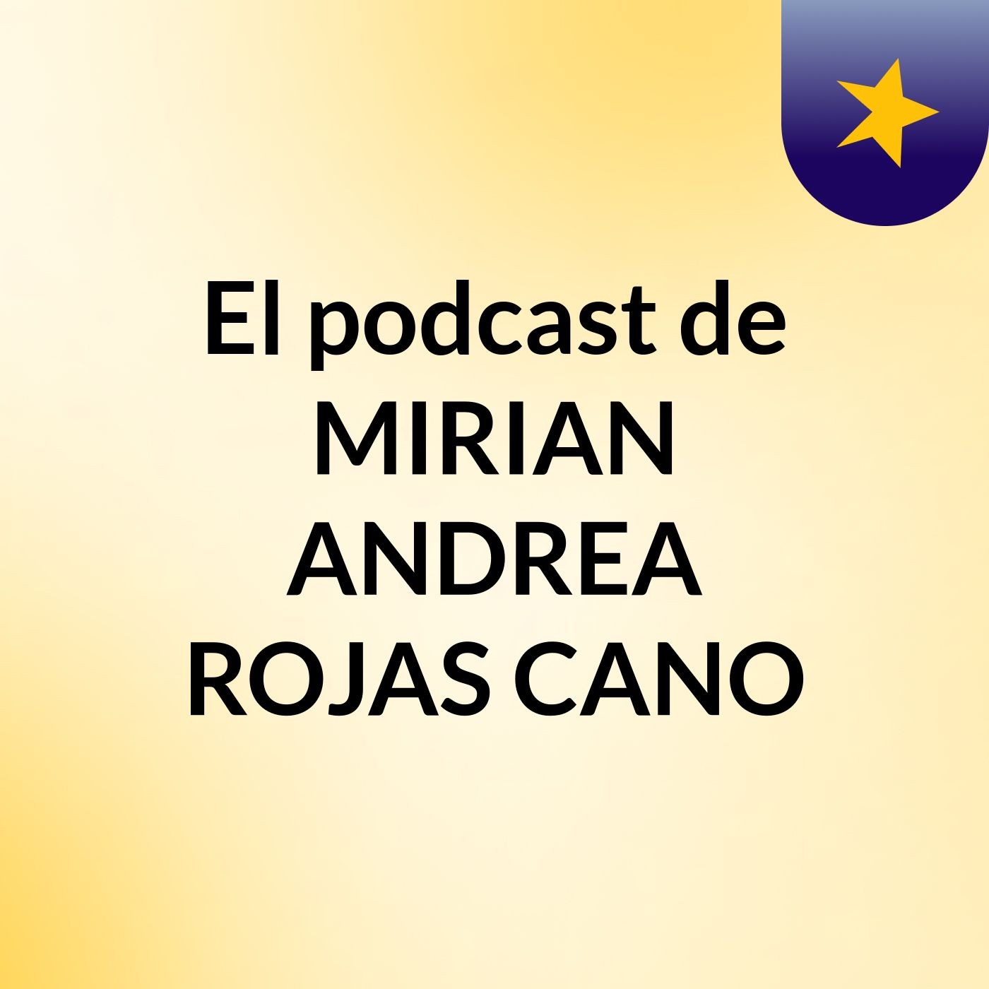 El podcast de MIRIAN ANDREA ROJAS CANO podcast artwork
