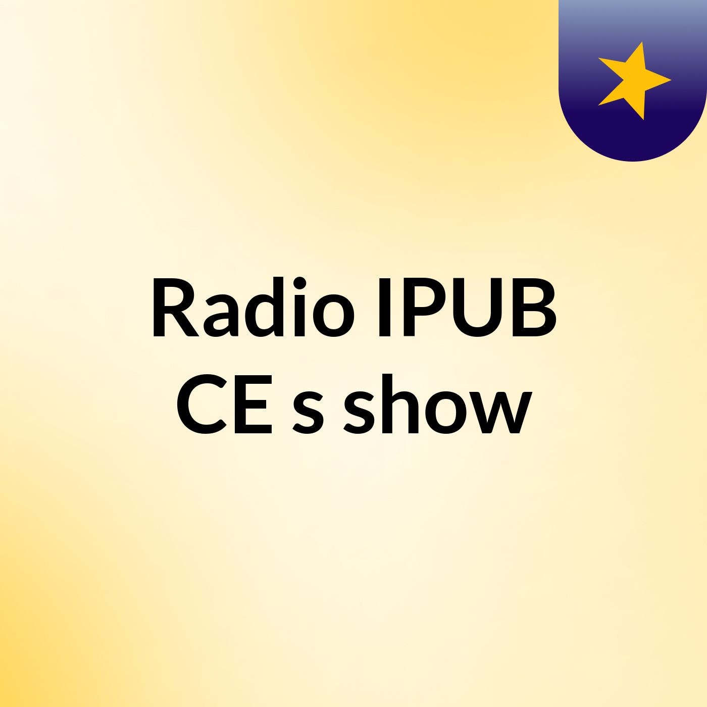 Radio IPUB CE's show