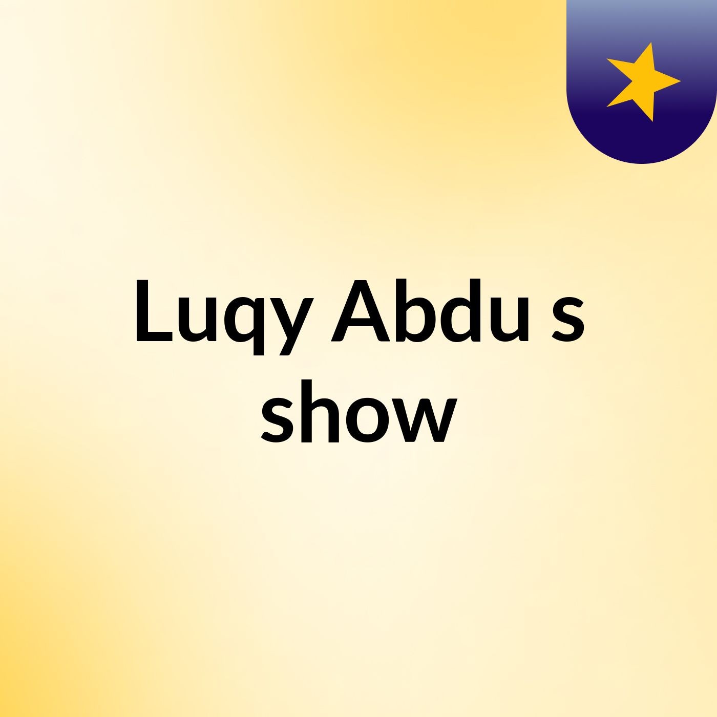 Luqy Abdu's show