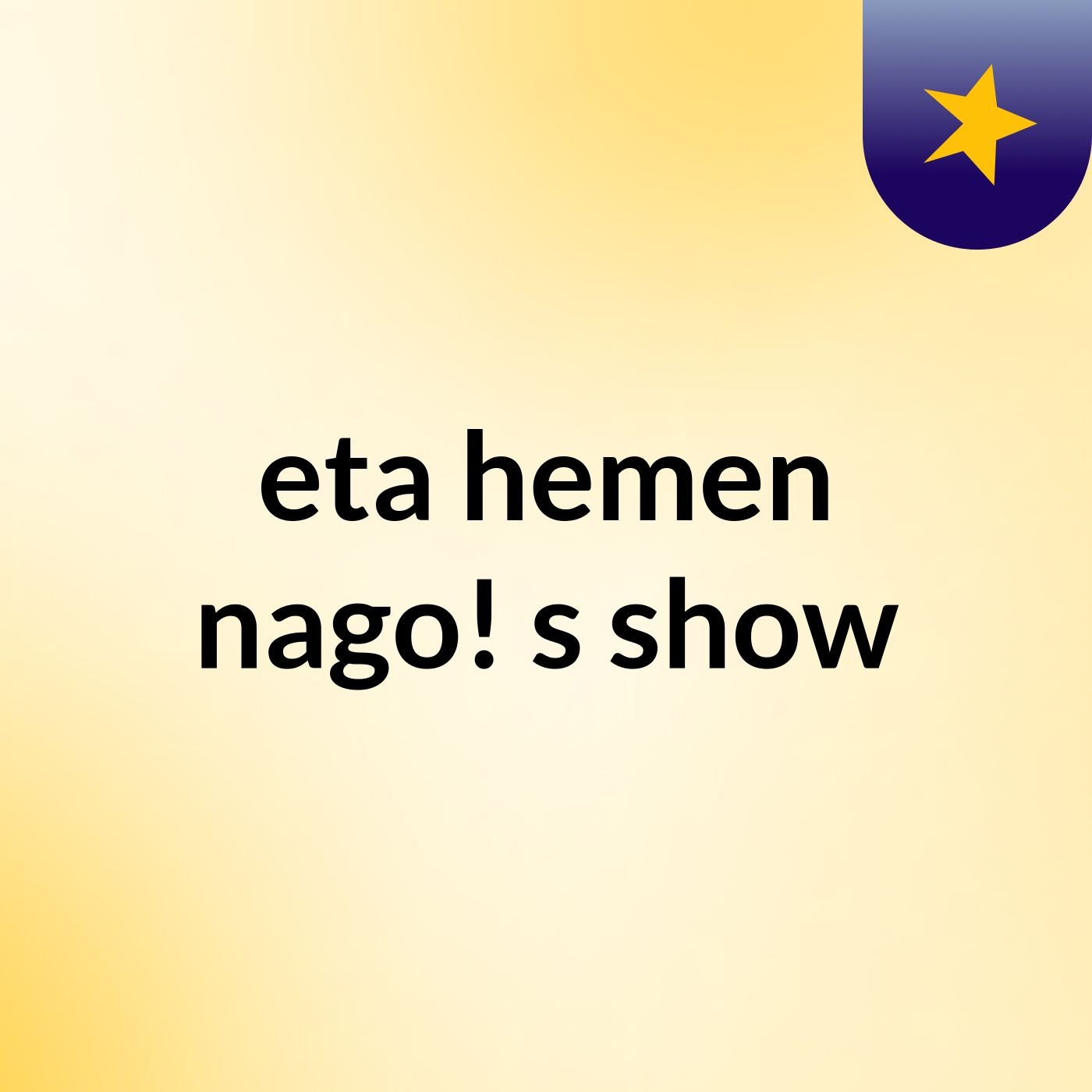 eta hemen nago!'s show