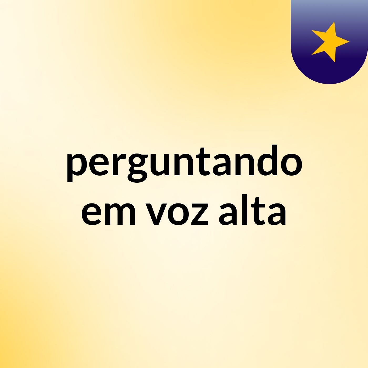 perguntando em voz alta