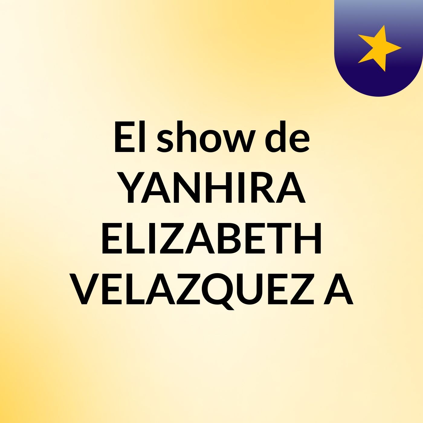 El show de YANHIRA ELIZABETH VELAZQUEZ A