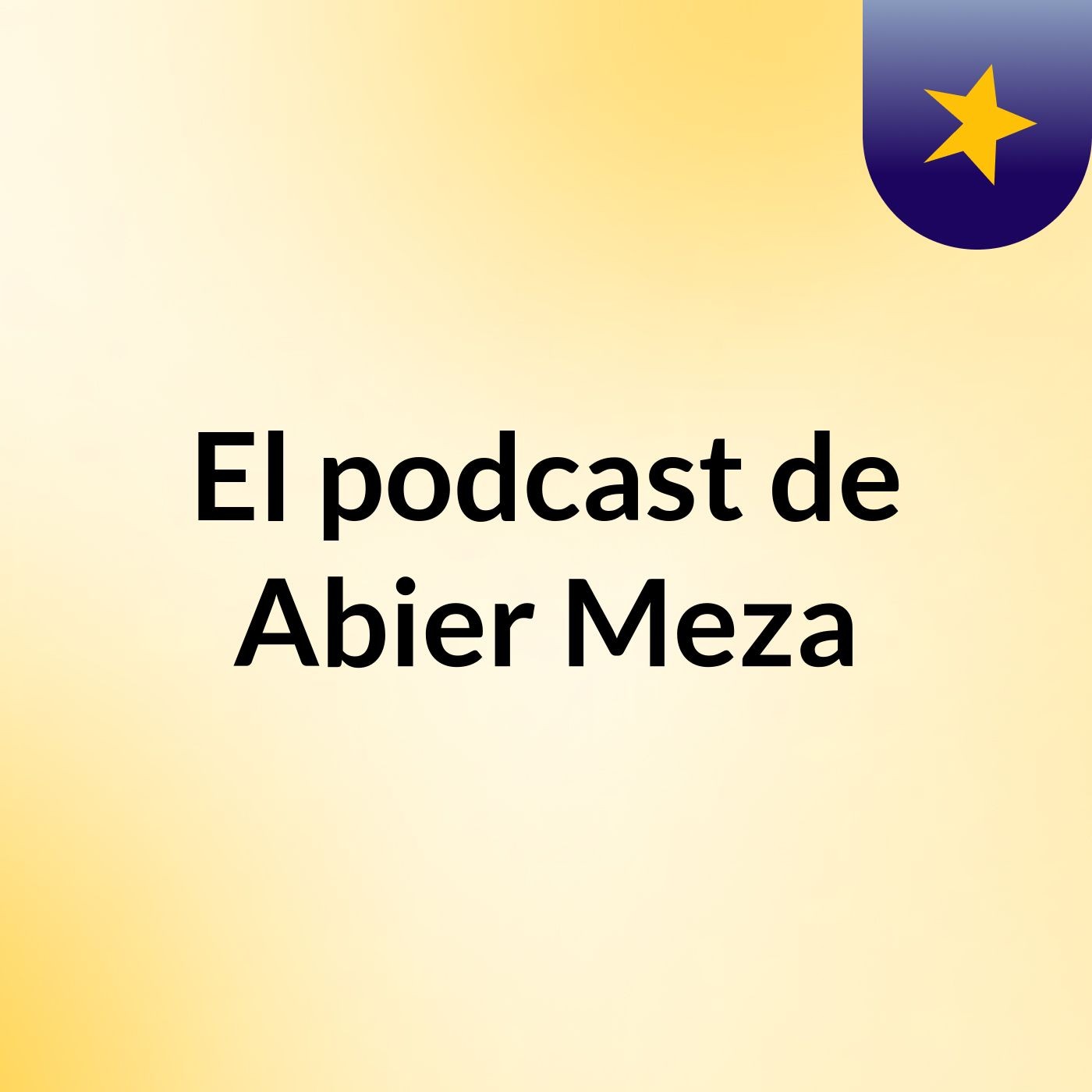 El podcast de Abier Meza podcast artwork