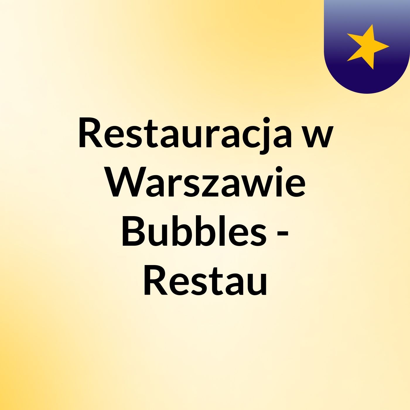 Restauracja w Warszawie Bubbles - Restau
