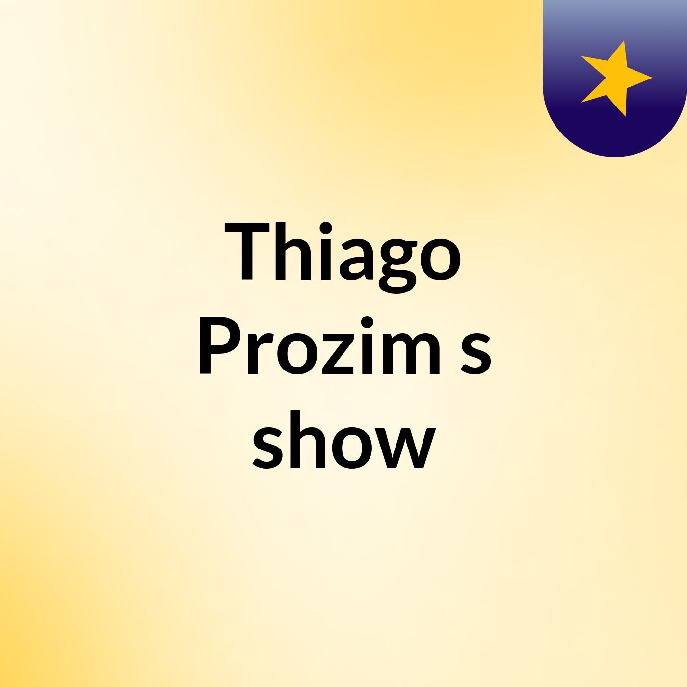 Thiago Prozim's show