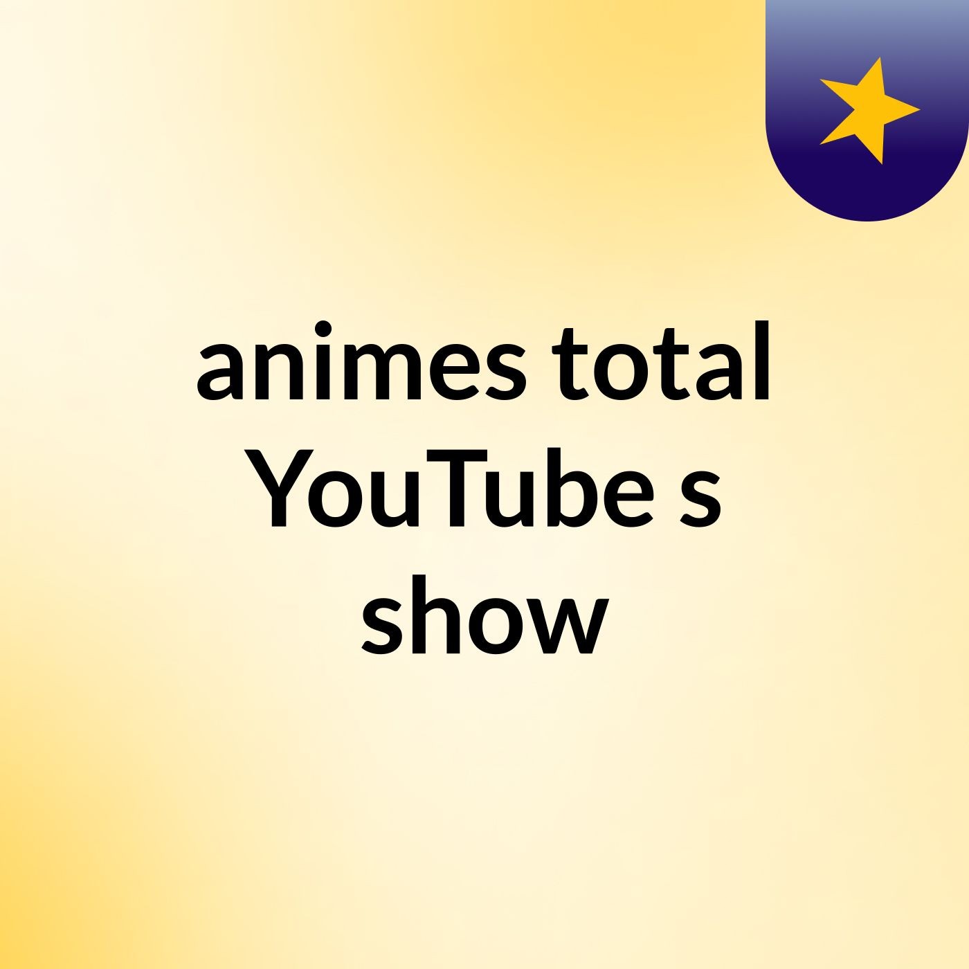 animes total YouTube's show