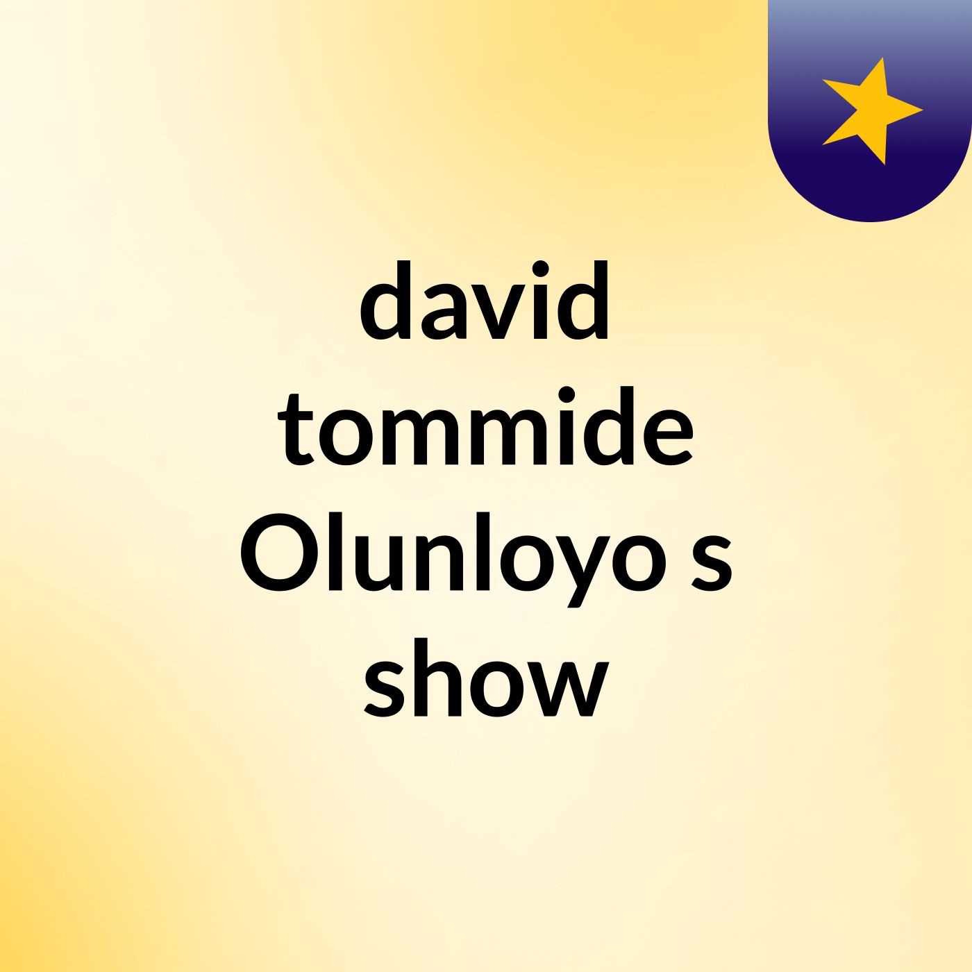 Episode 2 - david tommide Olunloyo's show