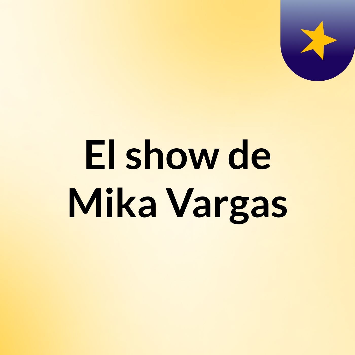 El show de Mika Vargas