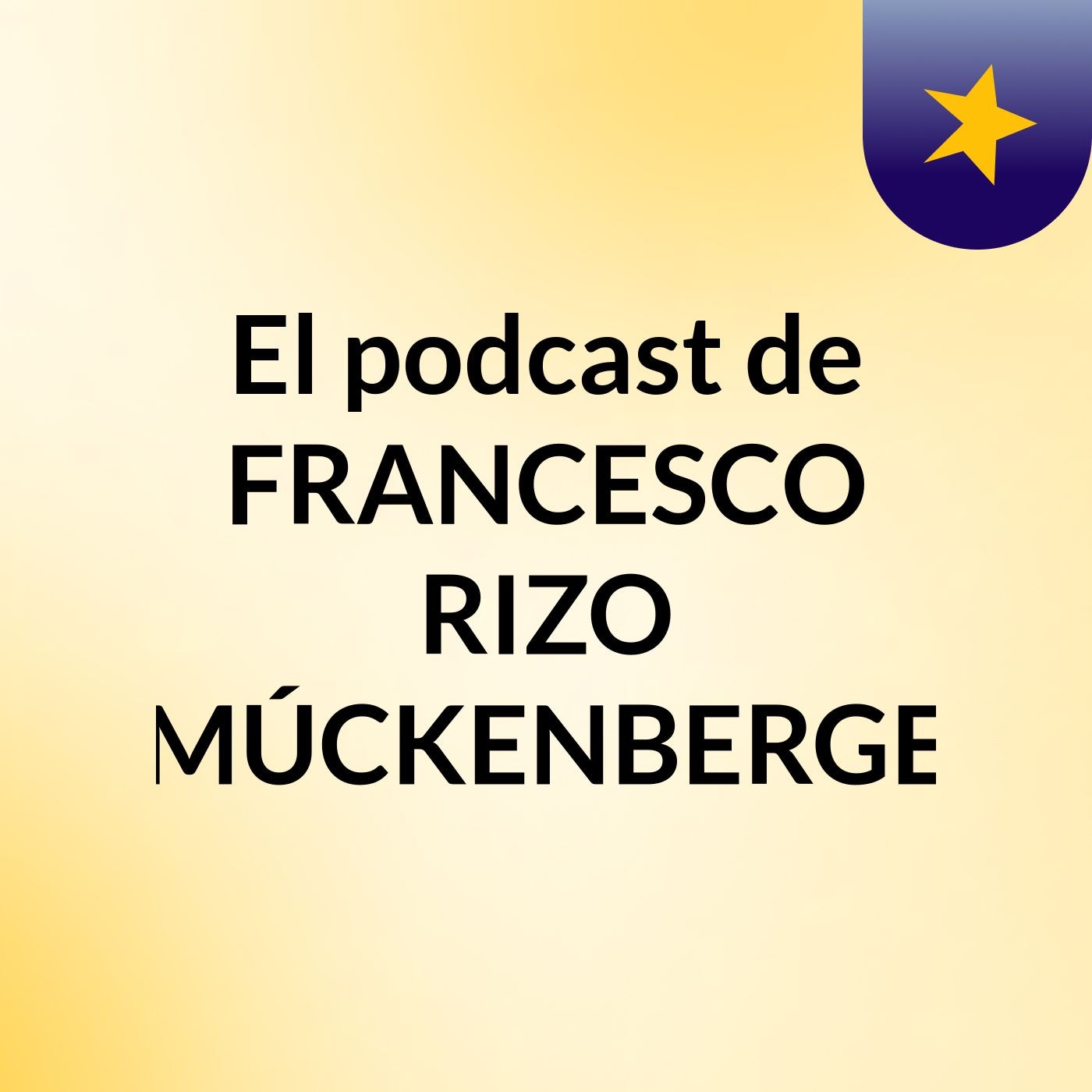 El podcast de FRANCESCO RIZO MÚCKENBERGE podcast artwork