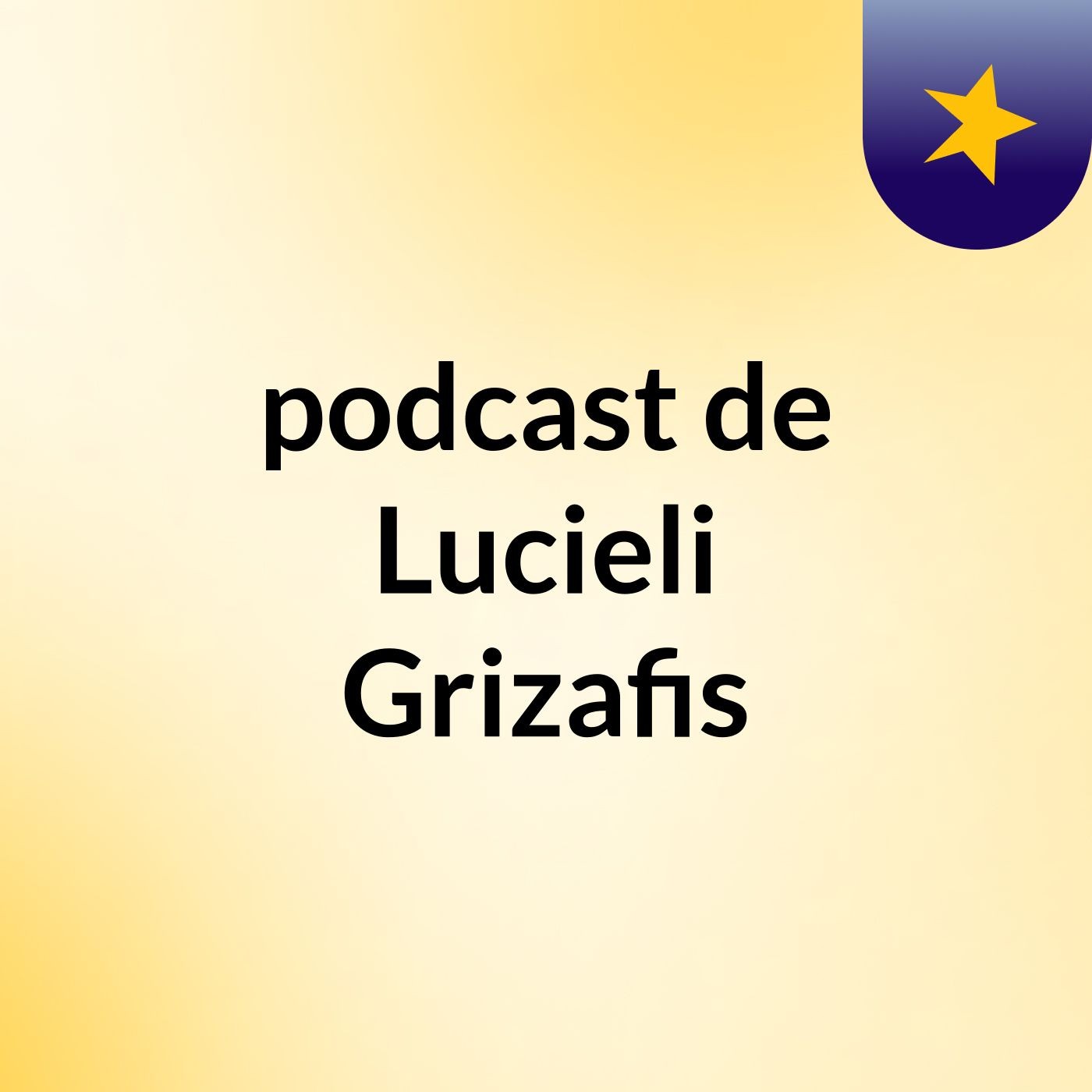 podcast de Lucieli Grizafis podcast artwork