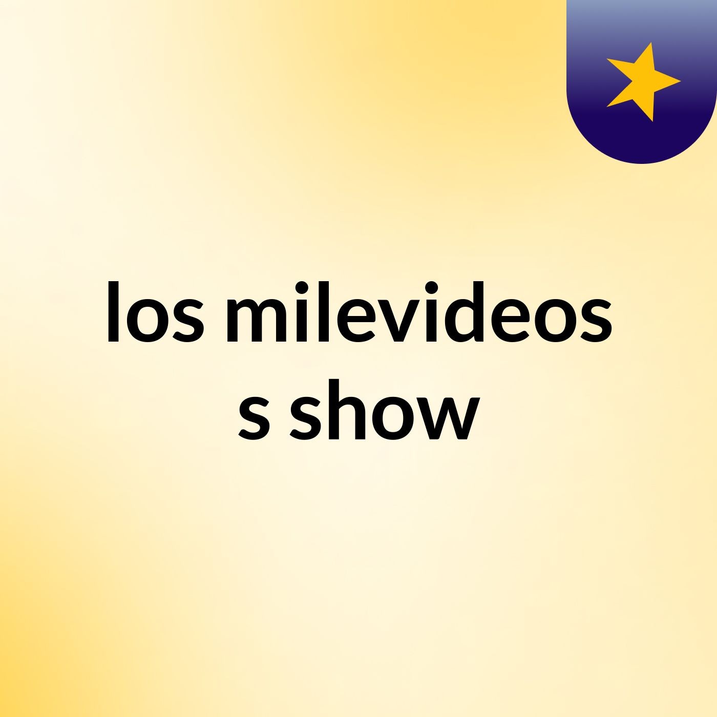 los milevideos's show