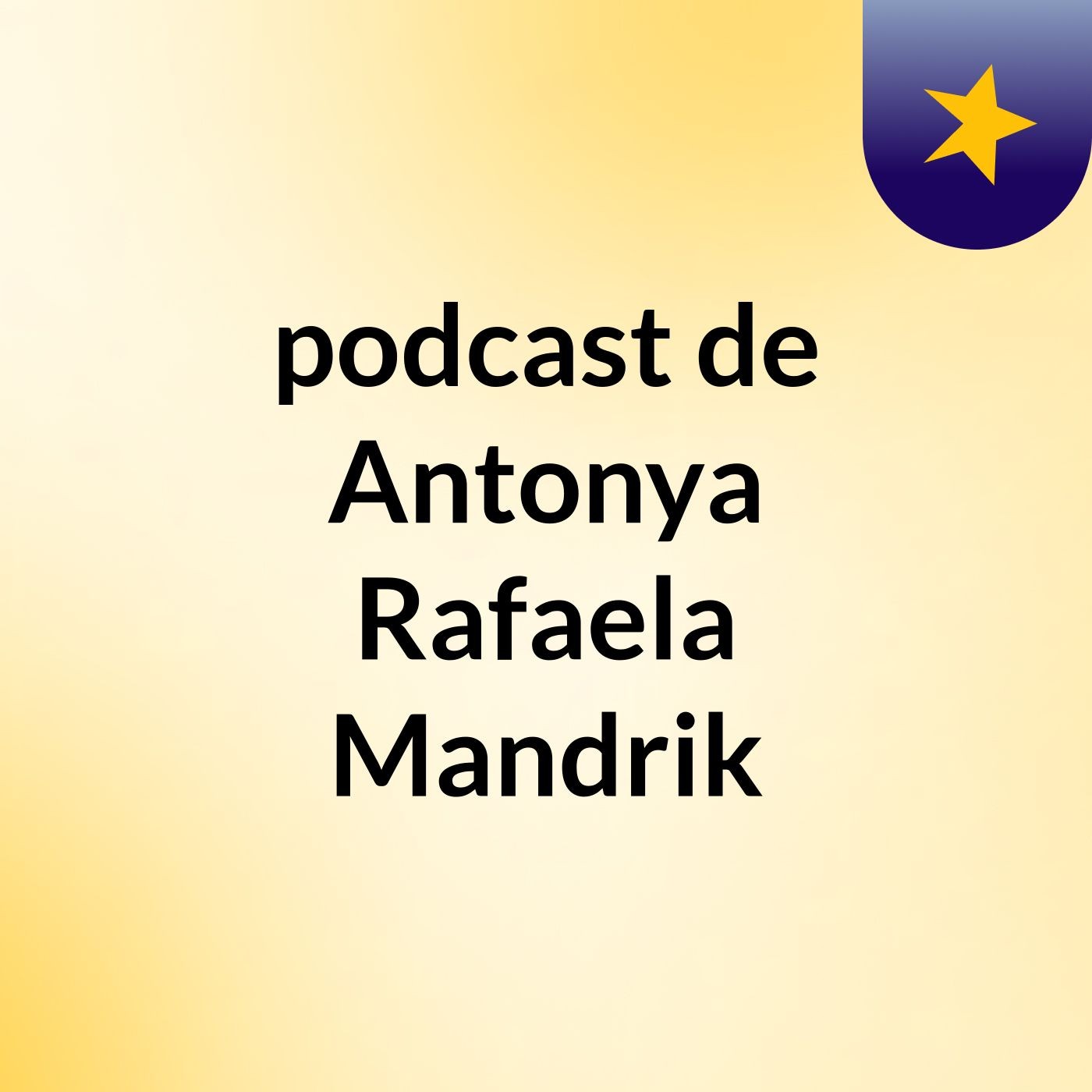 podcast de Antonya Rafaela Mandrik podcast artwork