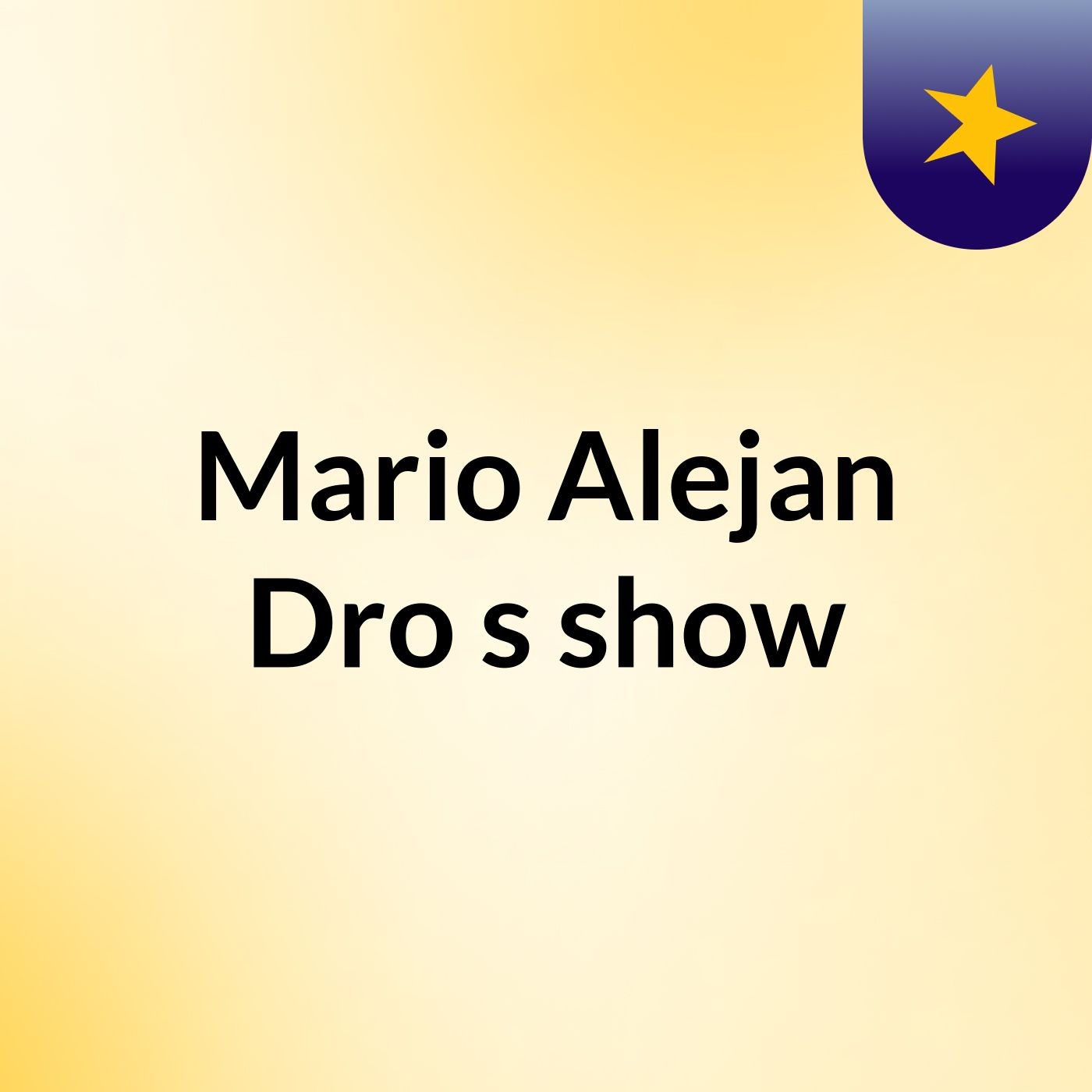 Mario Alejan Dro's show