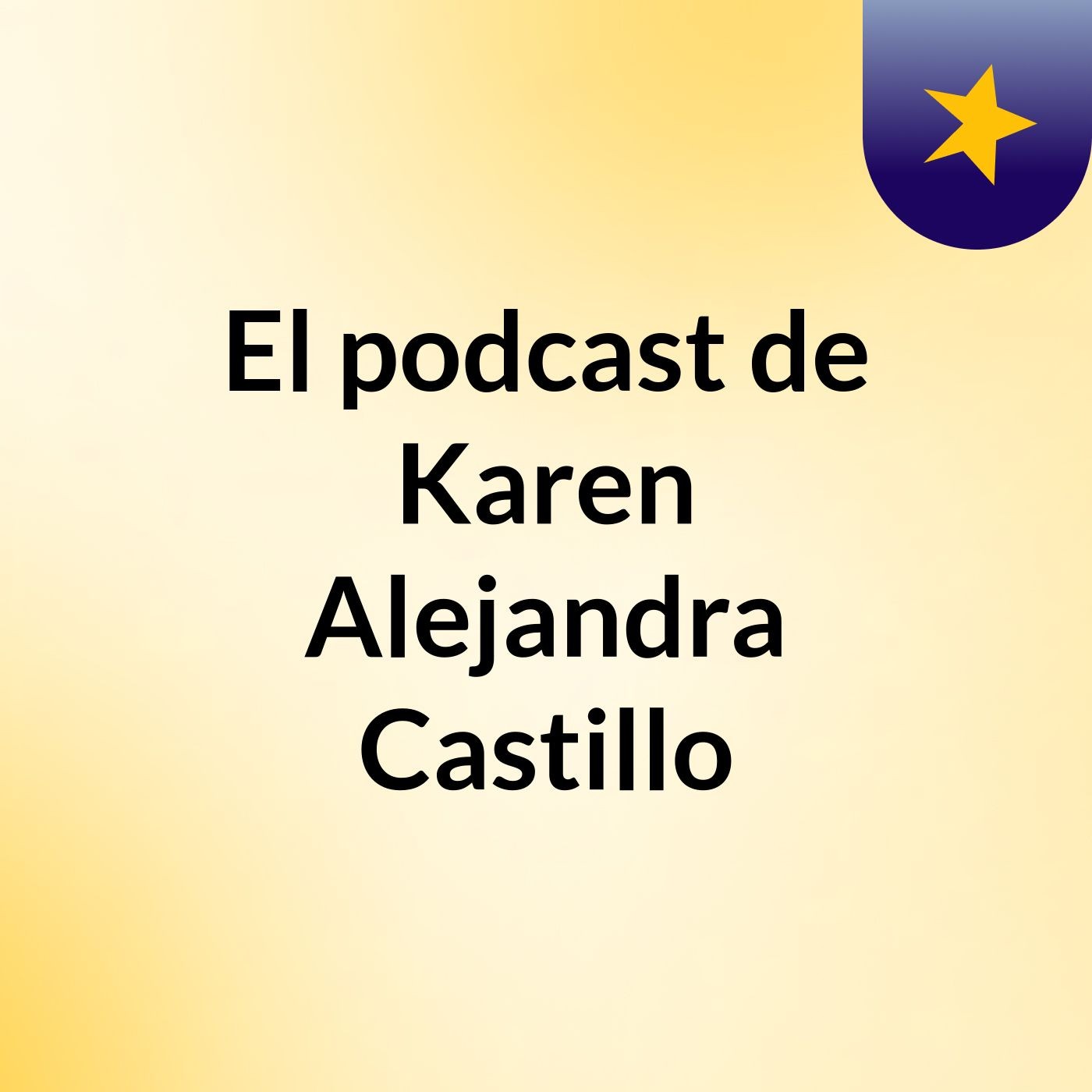 El podcast de Karen Alejandra Castillo