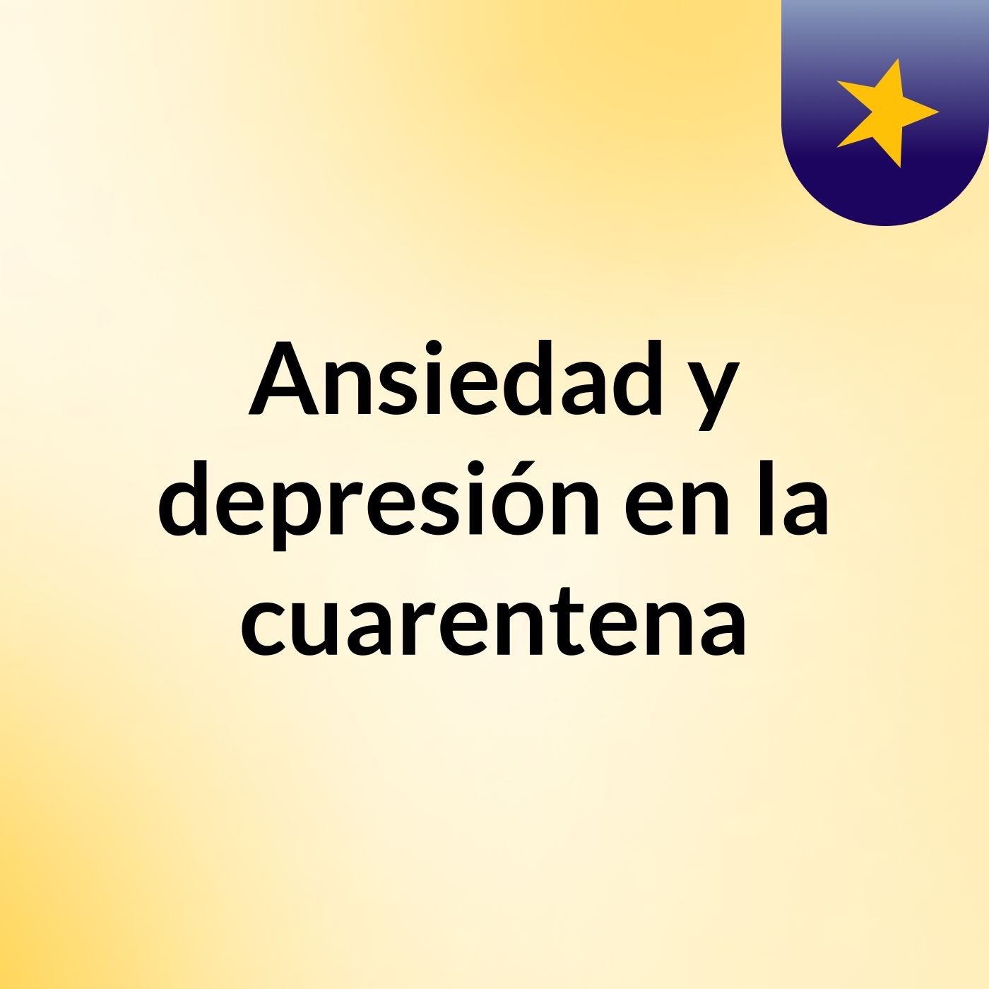 Ansiedad y depresión en la cuarentena