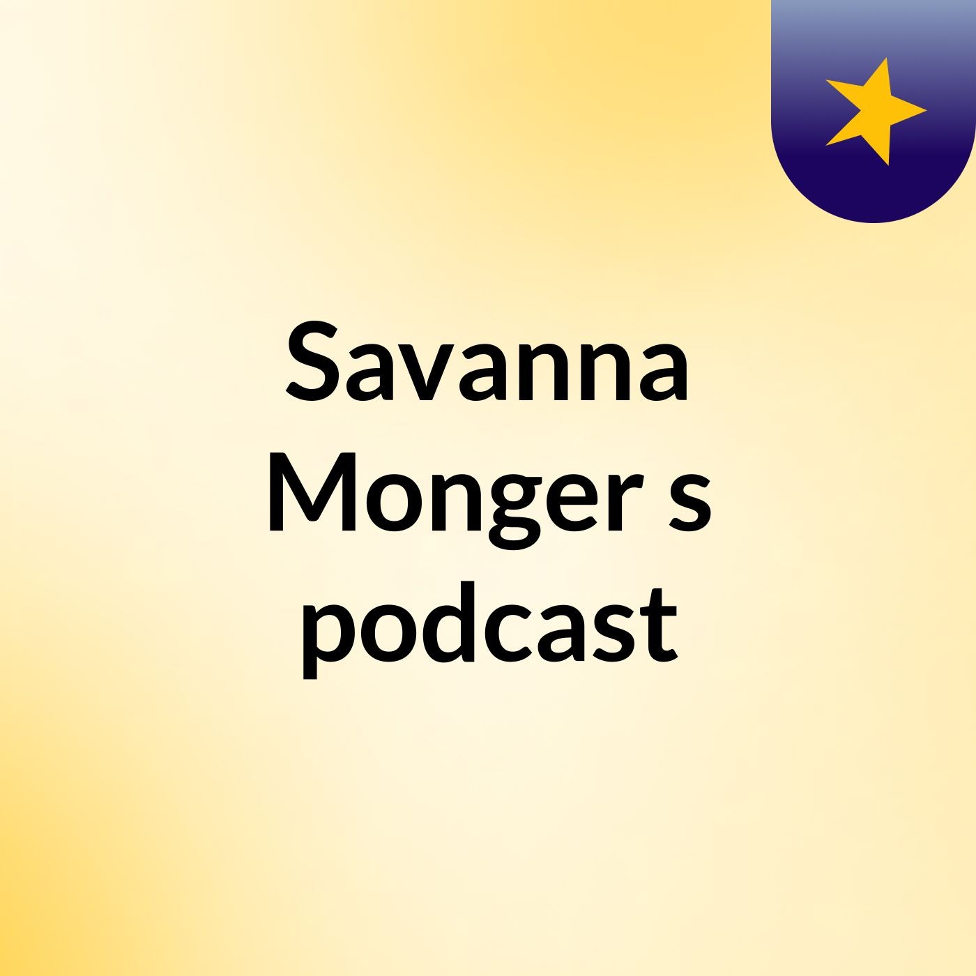 Savanna Monger's podcast podcast artwork