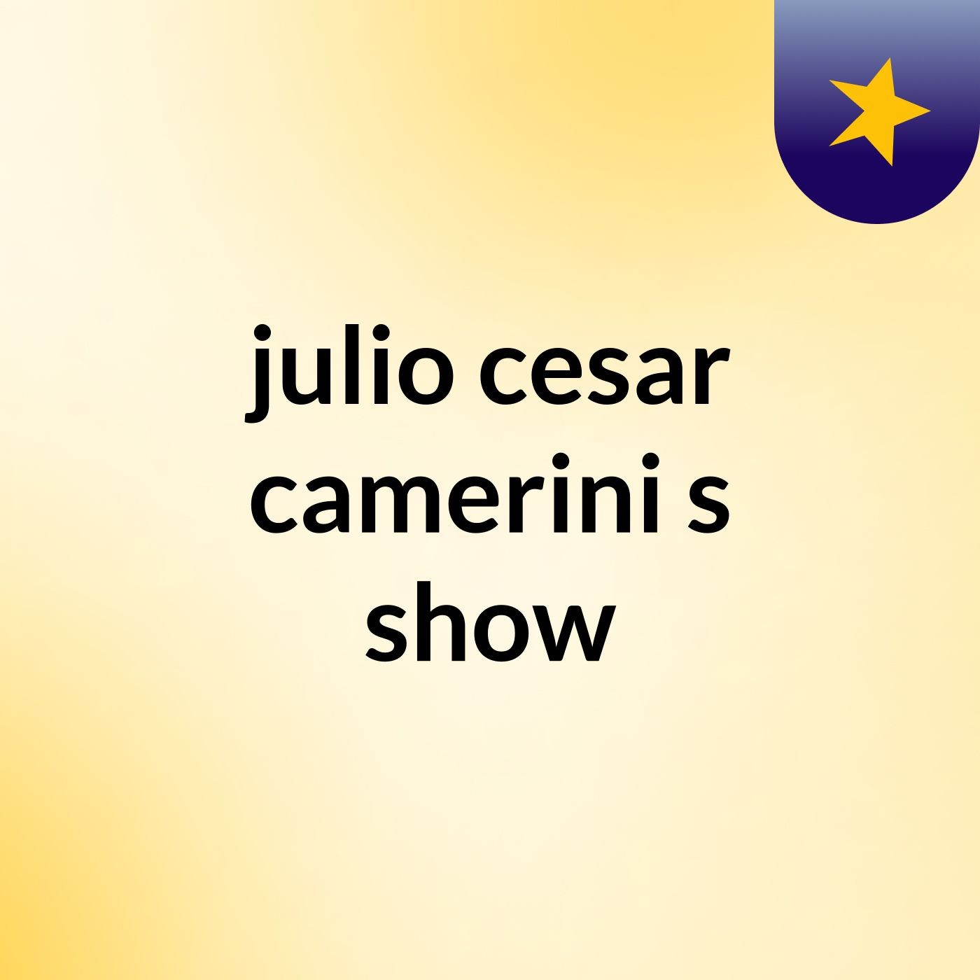julio cesar camerini's show