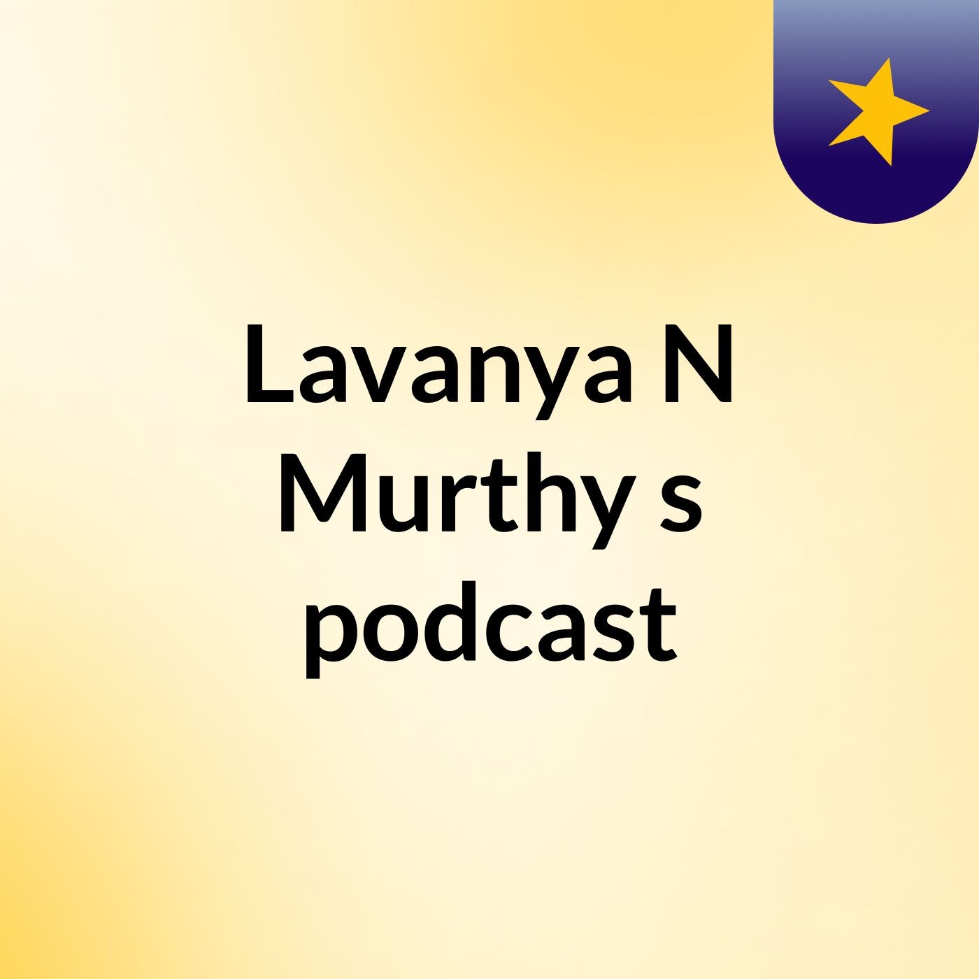 Lavanya N Murthy's podcast