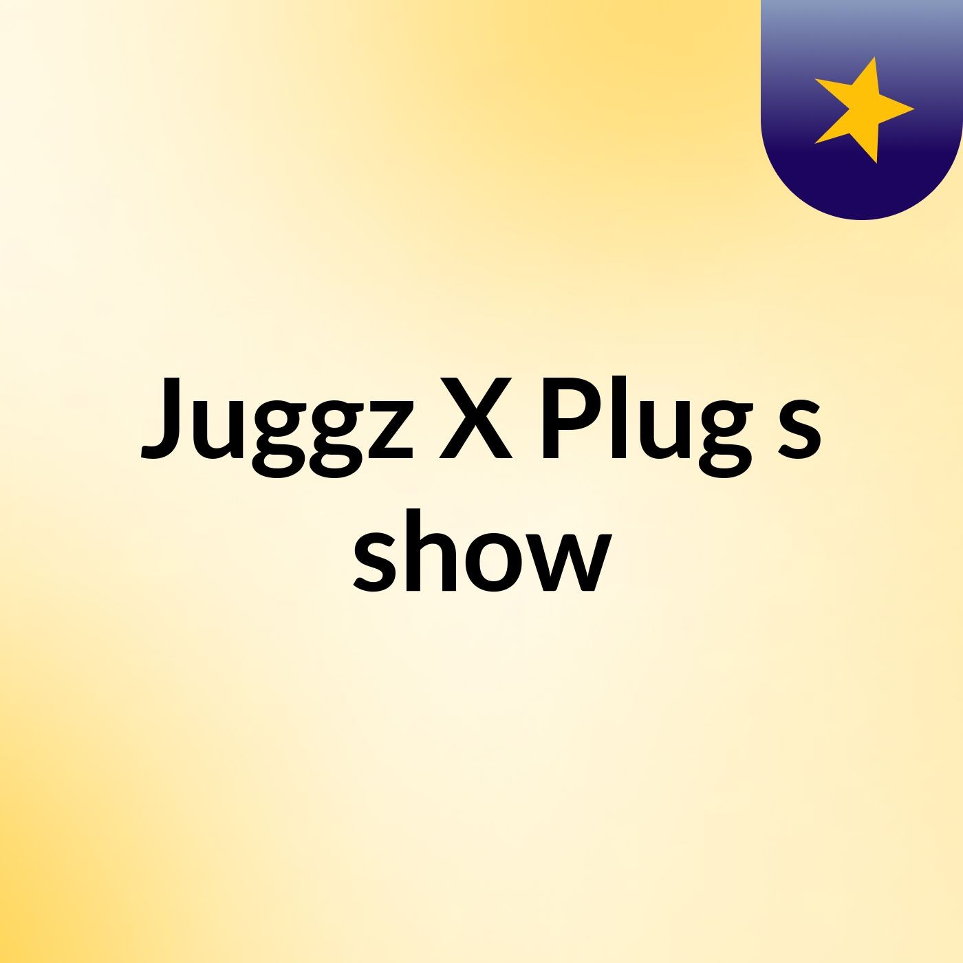 Juggz X Plug's show podcast artwork
