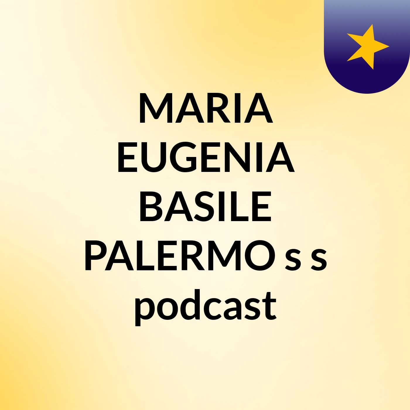 MARIA EUGENIA BASILE PALERMO s's podcast